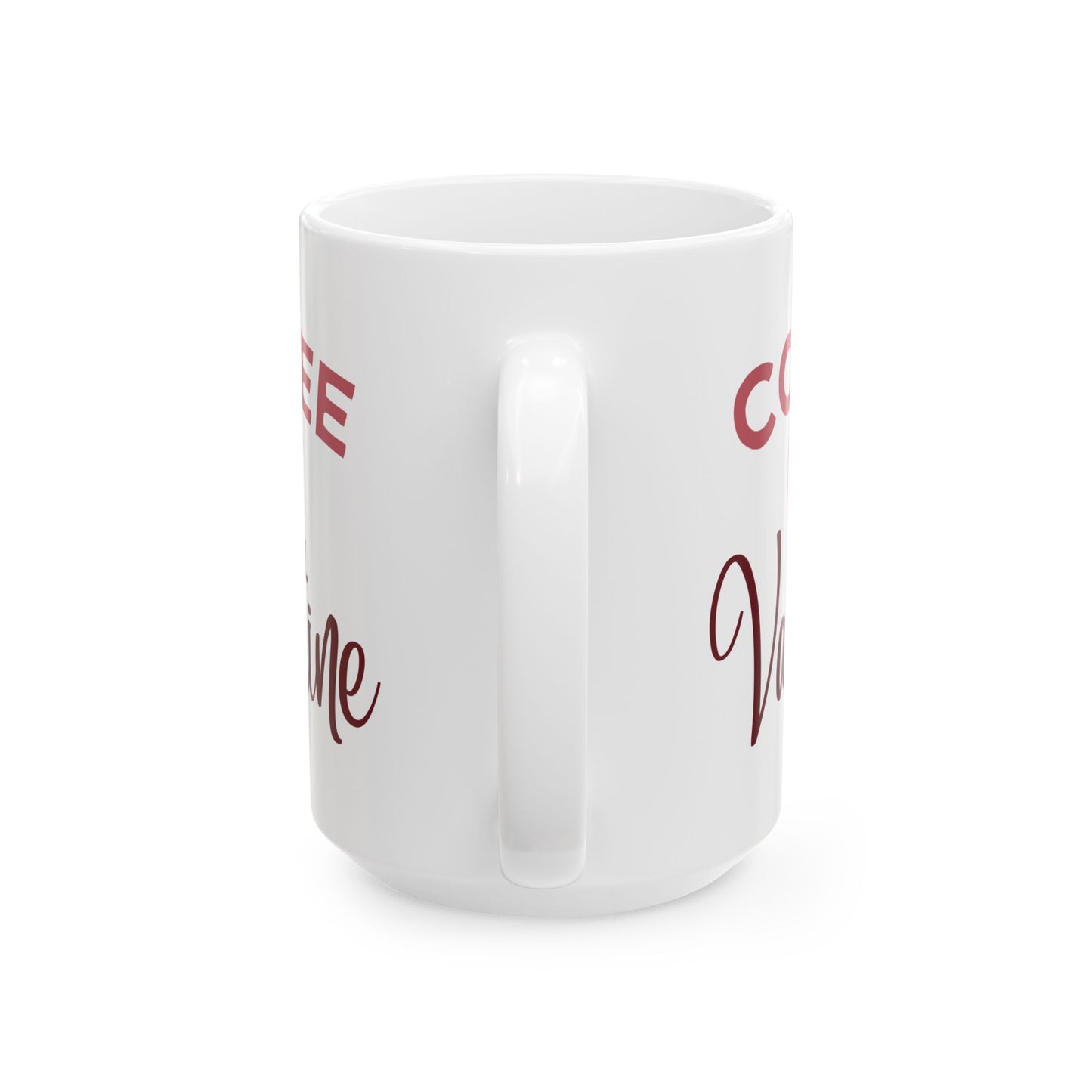 Coffee Is My Valentine Ceramic Mug — 11oz & 15oz