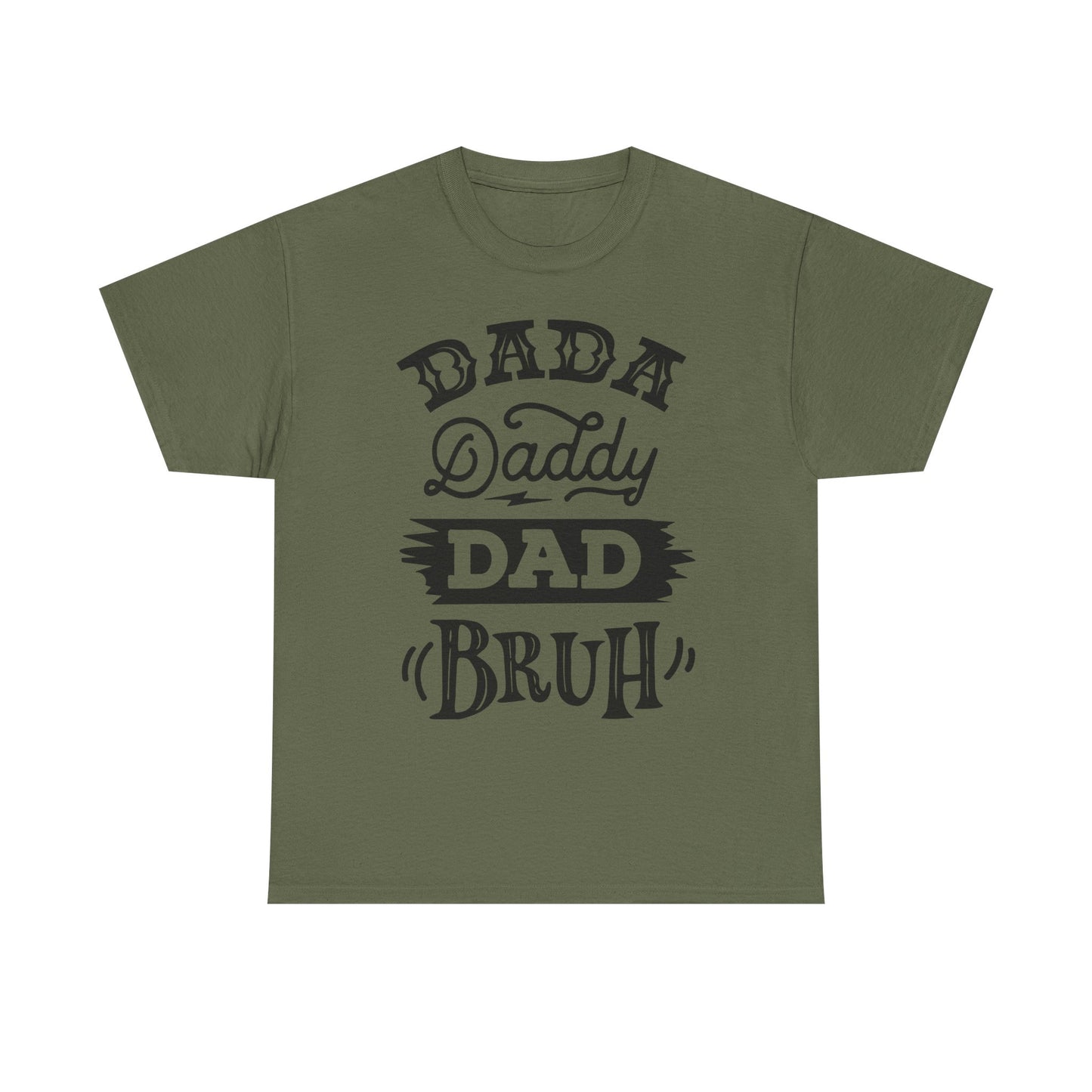 Dada, Daddy, Dad, Bruh T-Shirt for Dad for Father's Day