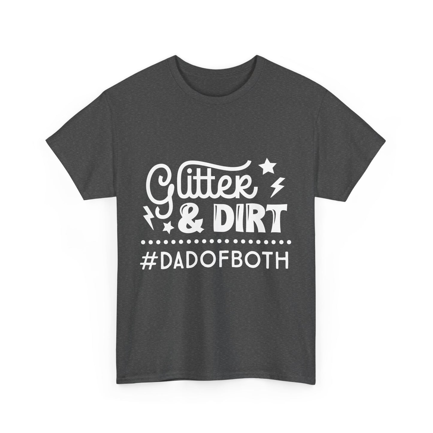 Glitter & Dirt Dad of Both T-Shirt for Dad for Father's Day