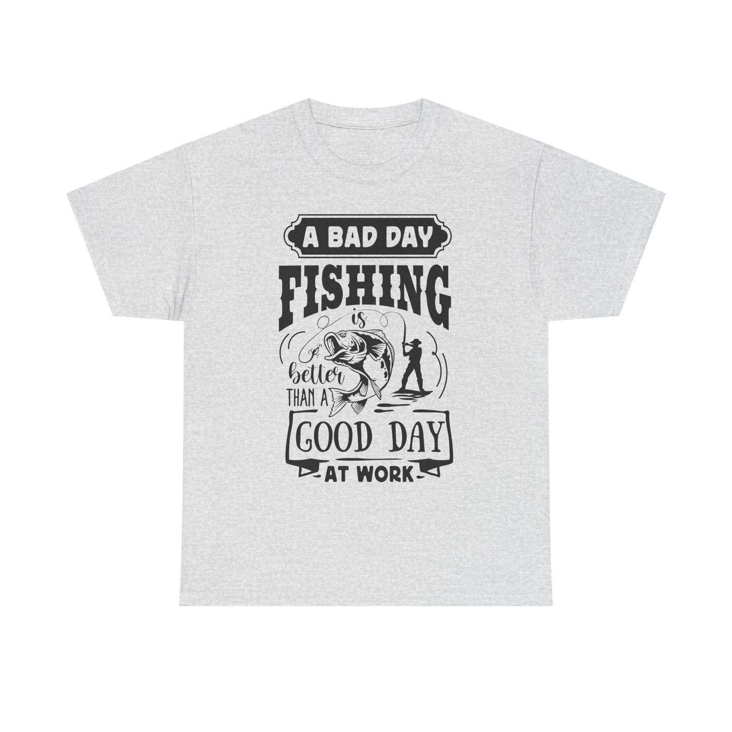A Bad Day Fishing Is Better Than a Good Day at Work T-Shirt for Dad