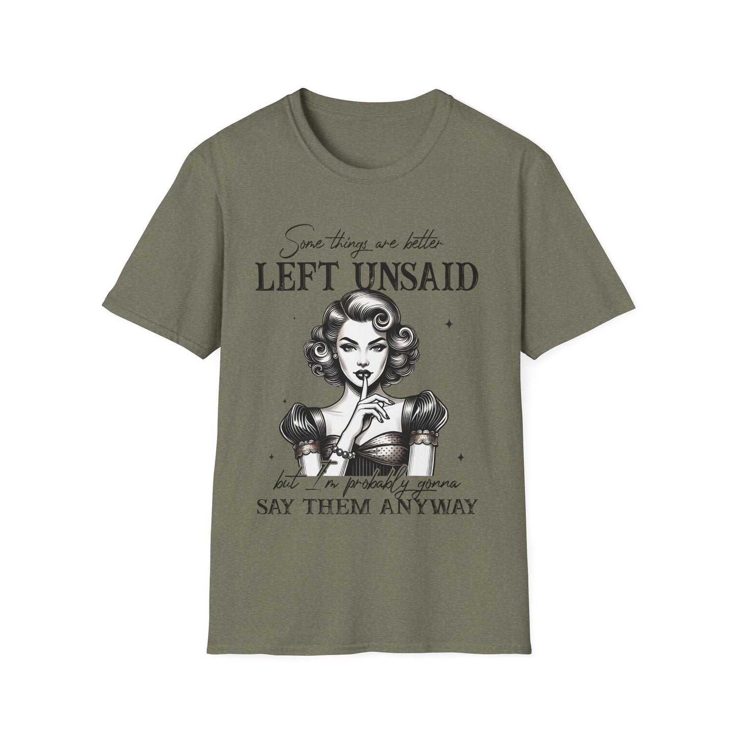 Women's Softstyle T-Shirt - "Some Things are Better Left Unsaid" Graphic Tee