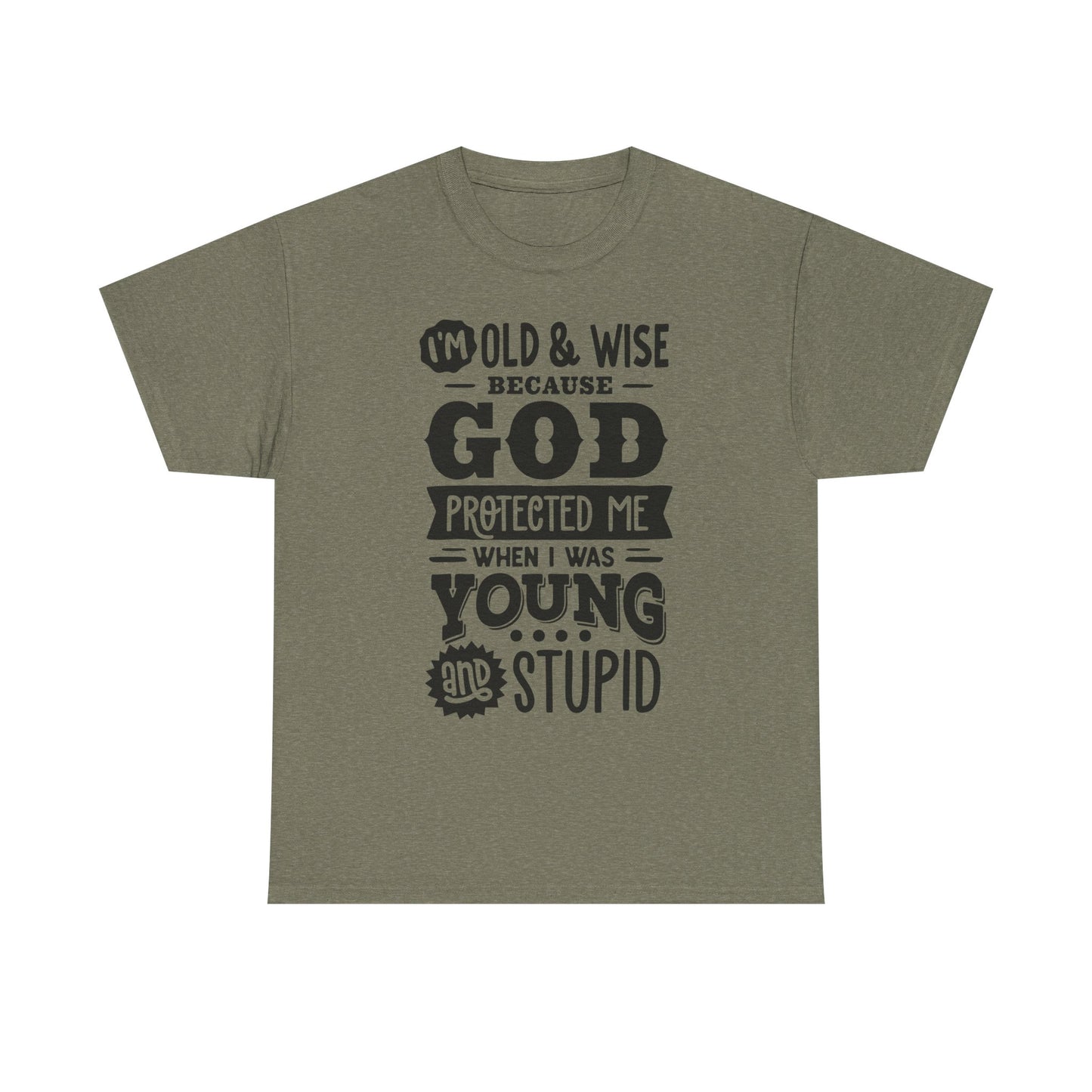 I'm Old and Wise Because God Protected Me Unisex Heavy Cotton Tee for Dads