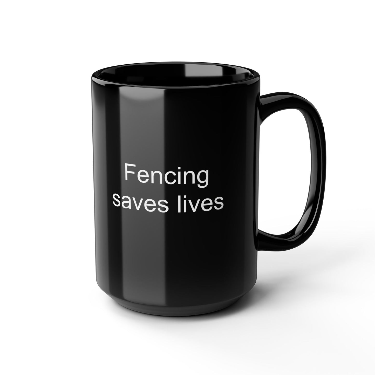 Fencing Saves Lives Black Coffee Mug (11 oz & 15 oz)