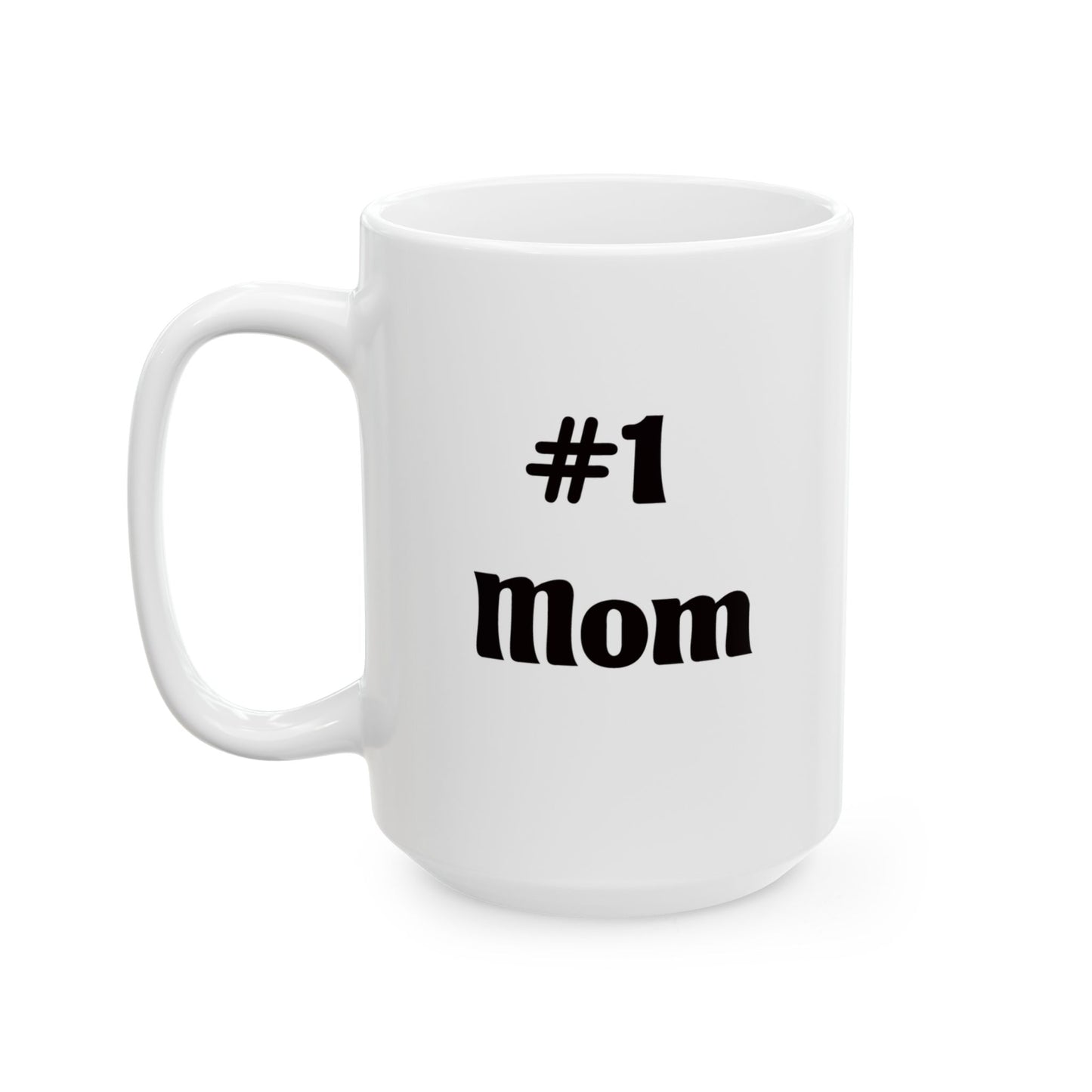 Funny Coffee Mug – “#1 Mom” Black Typography Ceramic Mug (11oz & 15oz)
