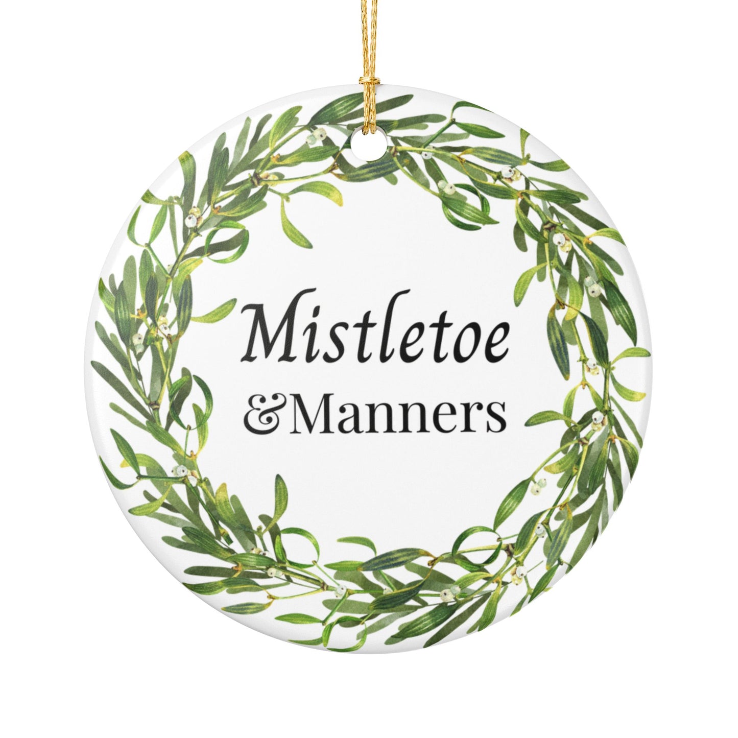Mistletoe & Manners Ceramic Ornament