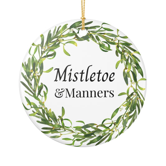 Mistletoe & Manners Ceramic Ornament