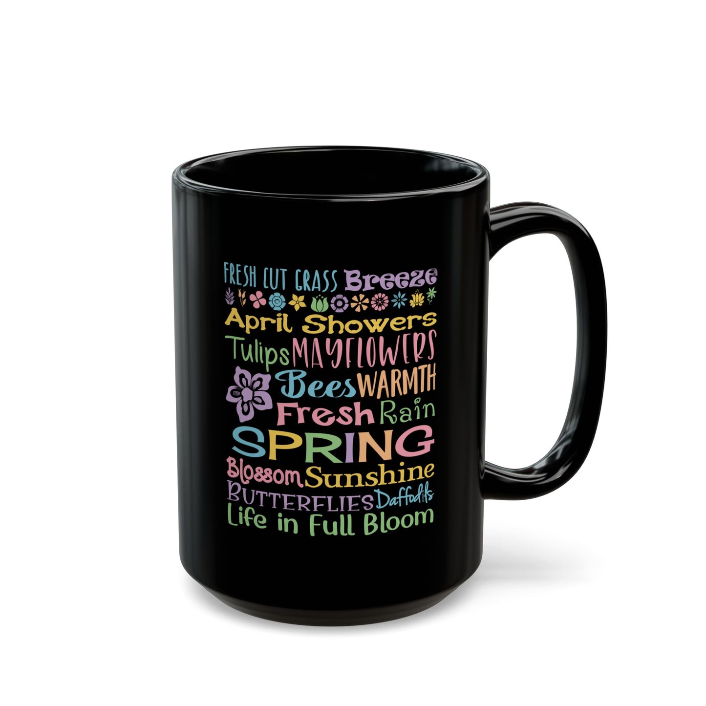 Spring Word Art Mug — Colorful Flowers, April Showers & Fresh Rain Design (11 & 15 oz)