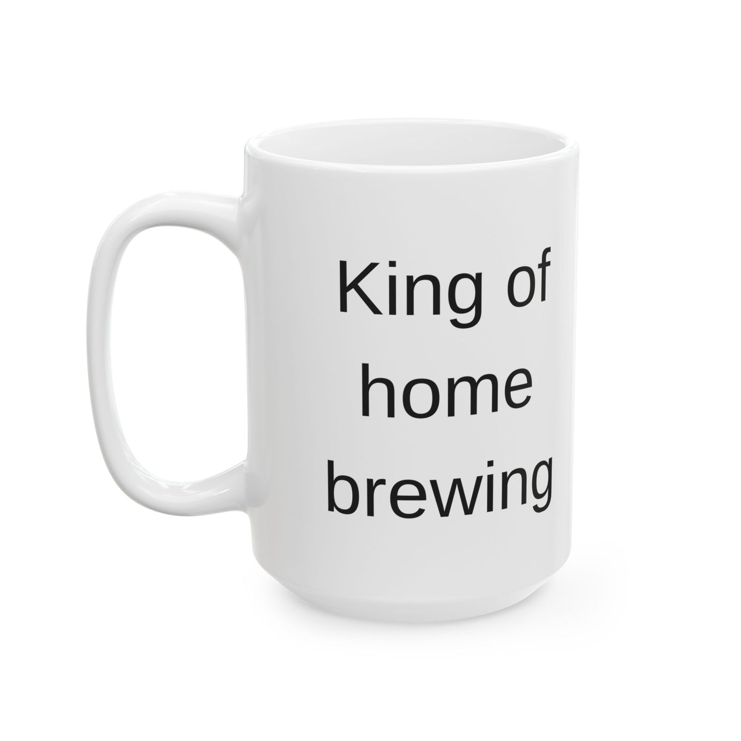 Coffee Mug - King of Home Brewing White (11 oz & 15 oz)