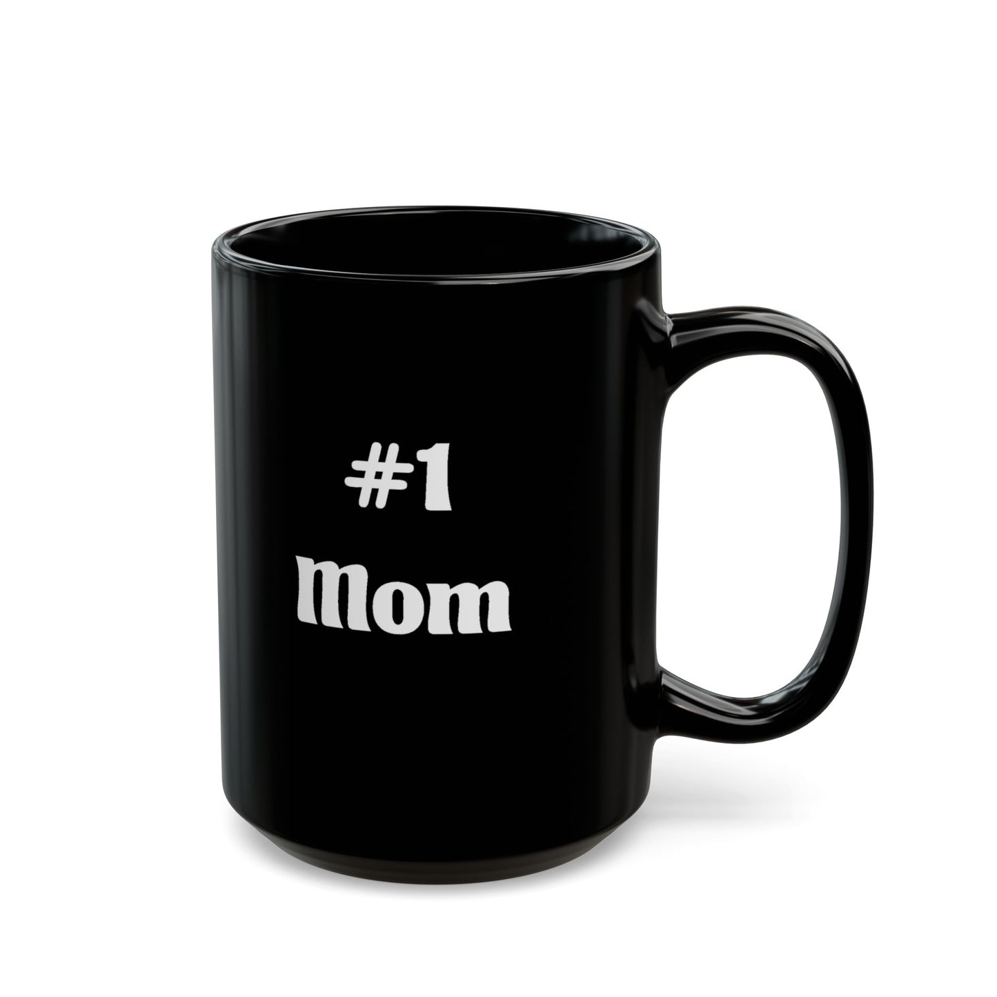 #1 Mom Black Mug — Funny Mother's Day Coffee Cup (11oz & 15oz)