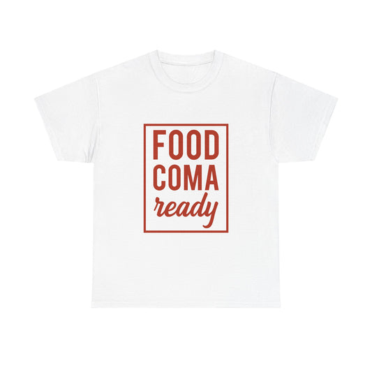 Funny Family Thanksgiving Tee, Food Coma Ready Thanksgiving Puns Shirt, Funny Matching Family Tops, Turkey Day Shirts