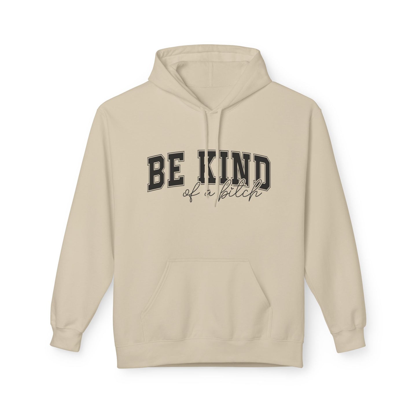 Sassy Be Kind Fleece Hoodie | Softstyle Sweatshirt for Women Who've Had Enough