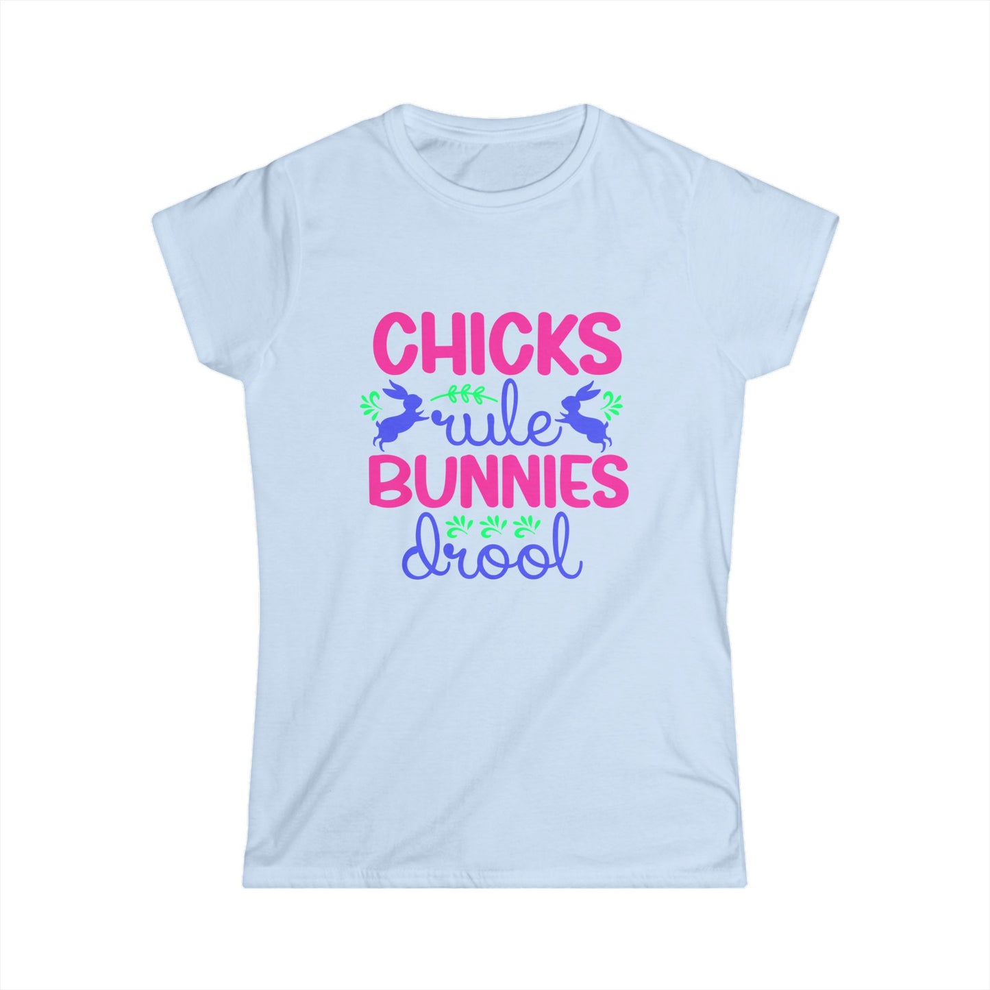Chicks Rule Bunnies Drool Women's Softstyle T-shirt, Fun Easter Tee for Spring Celebrations, Perfect Gift for Easter Lovers