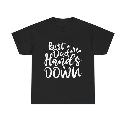 Best Dad Hands Down T-Shirt