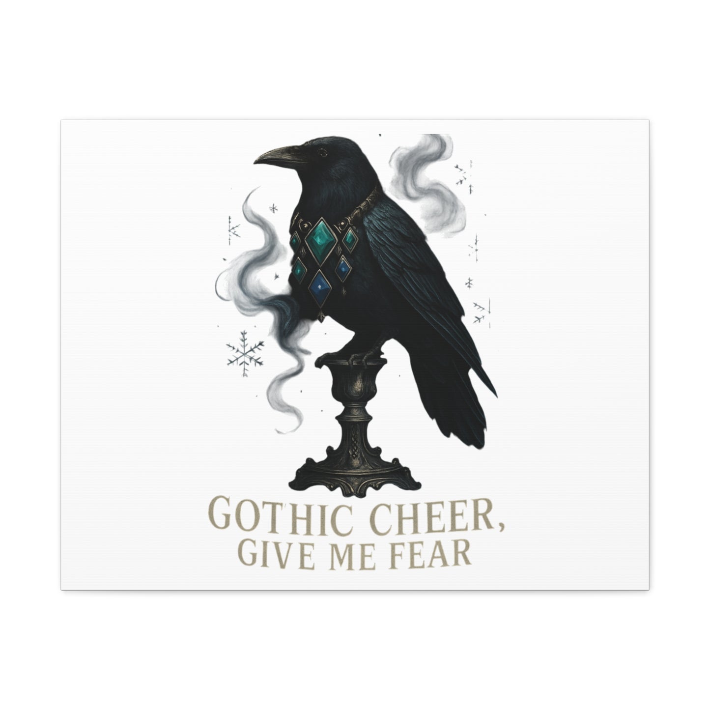 Gothic Raven Canvas Art – “Gothic Cheer, Give Me Fear” Matte Stretched Wall Decor
