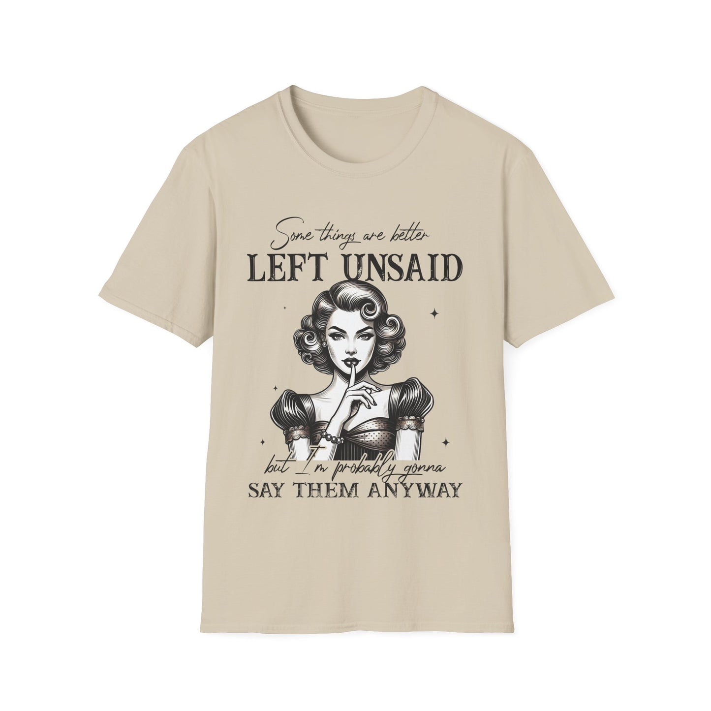 Women's Softstyle T-Shirt - "Some Things are Better Left Unsaid" Graphic Tee