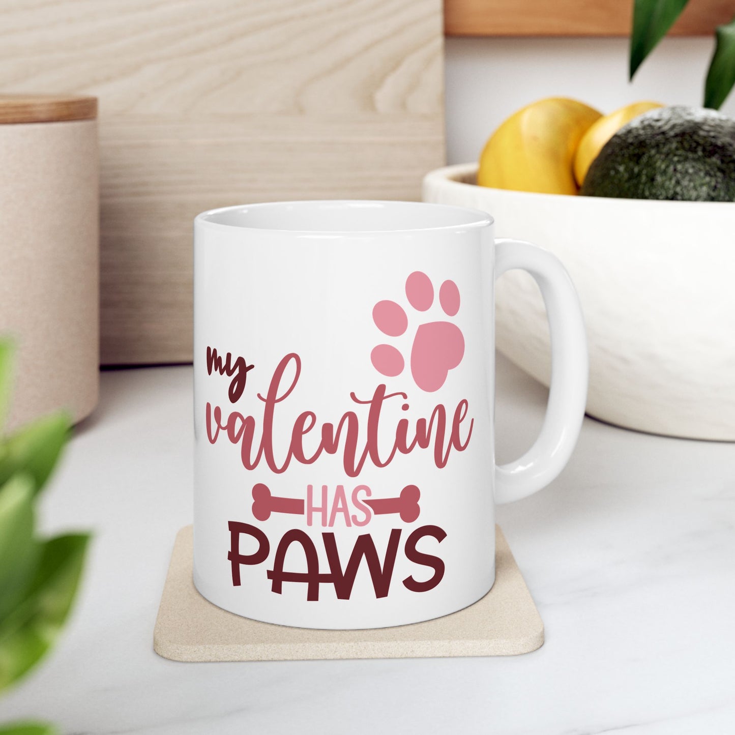My Valentine Has Paws Ceramic Mug — Cute 11oz & 15oz Coffee Cup