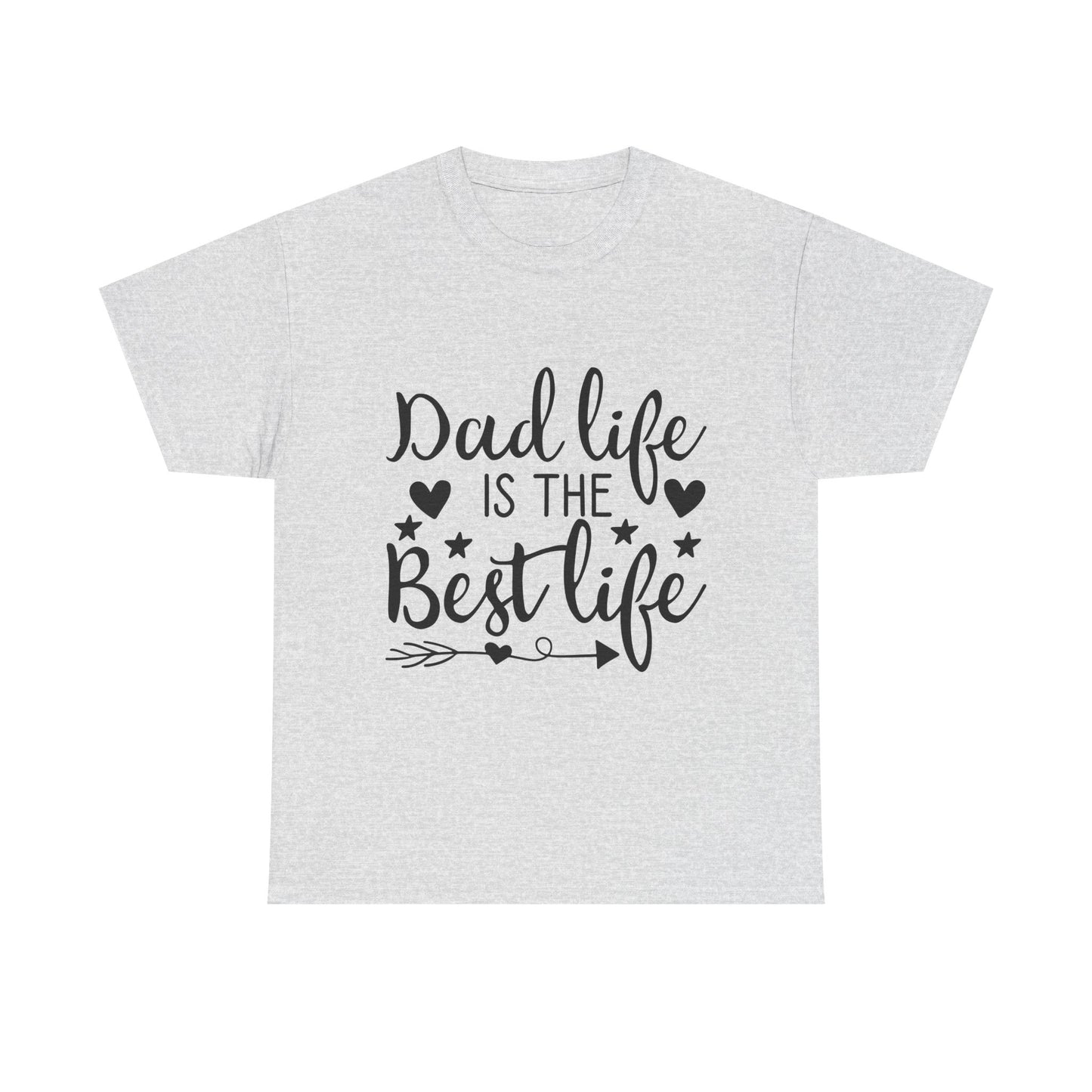 Dad Life is the Best Life T-Shirt - Father's Day Celebration