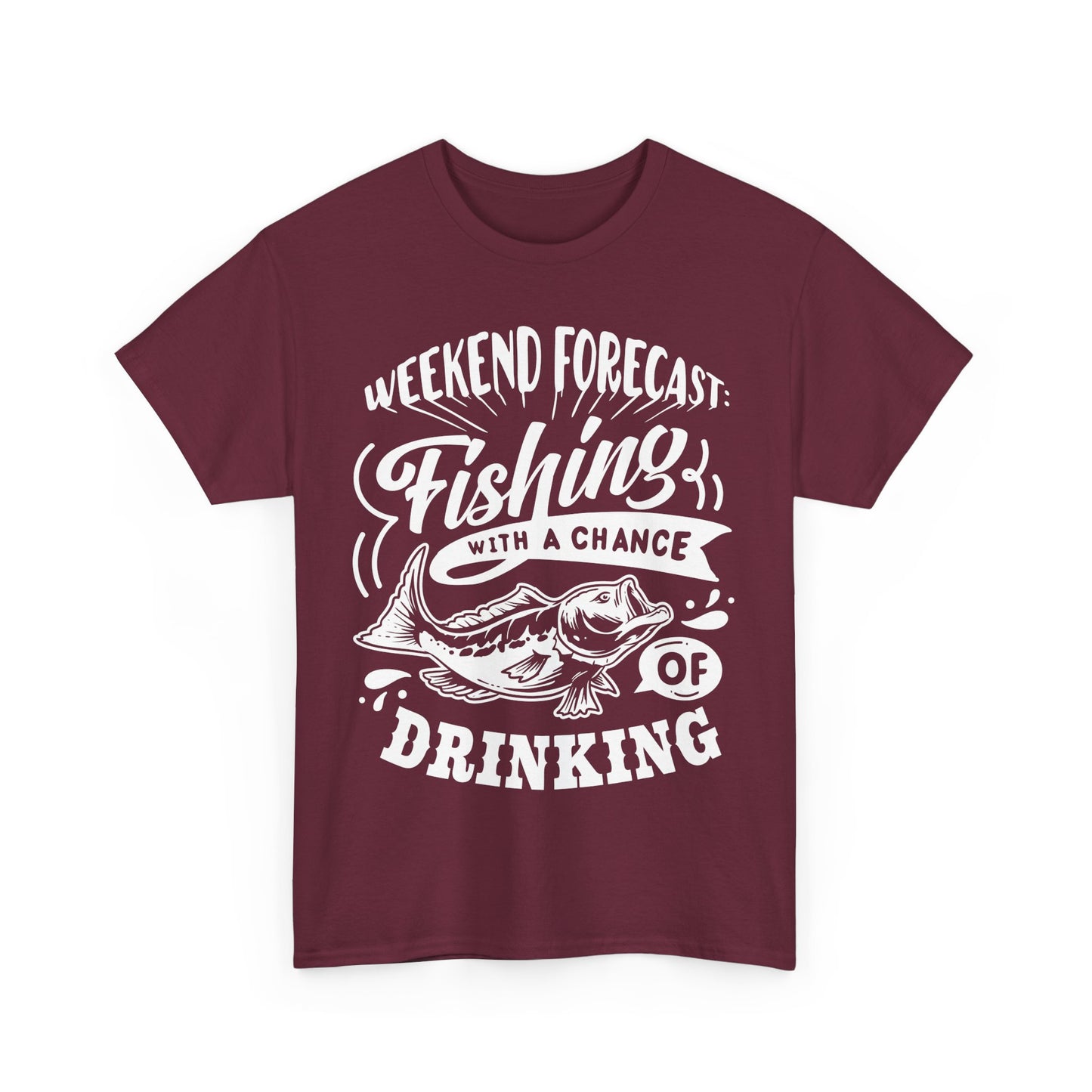 Weekend Forecast: Fishing With 100% Chance Of Drinking T-Shirt for Dad