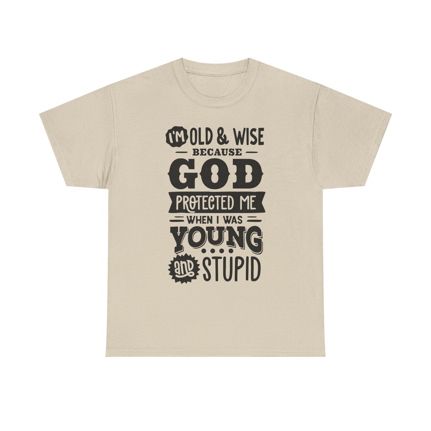 I'm Old and Wise Because God Protected Me Unisex Heavy Cotton Tee for Dads
