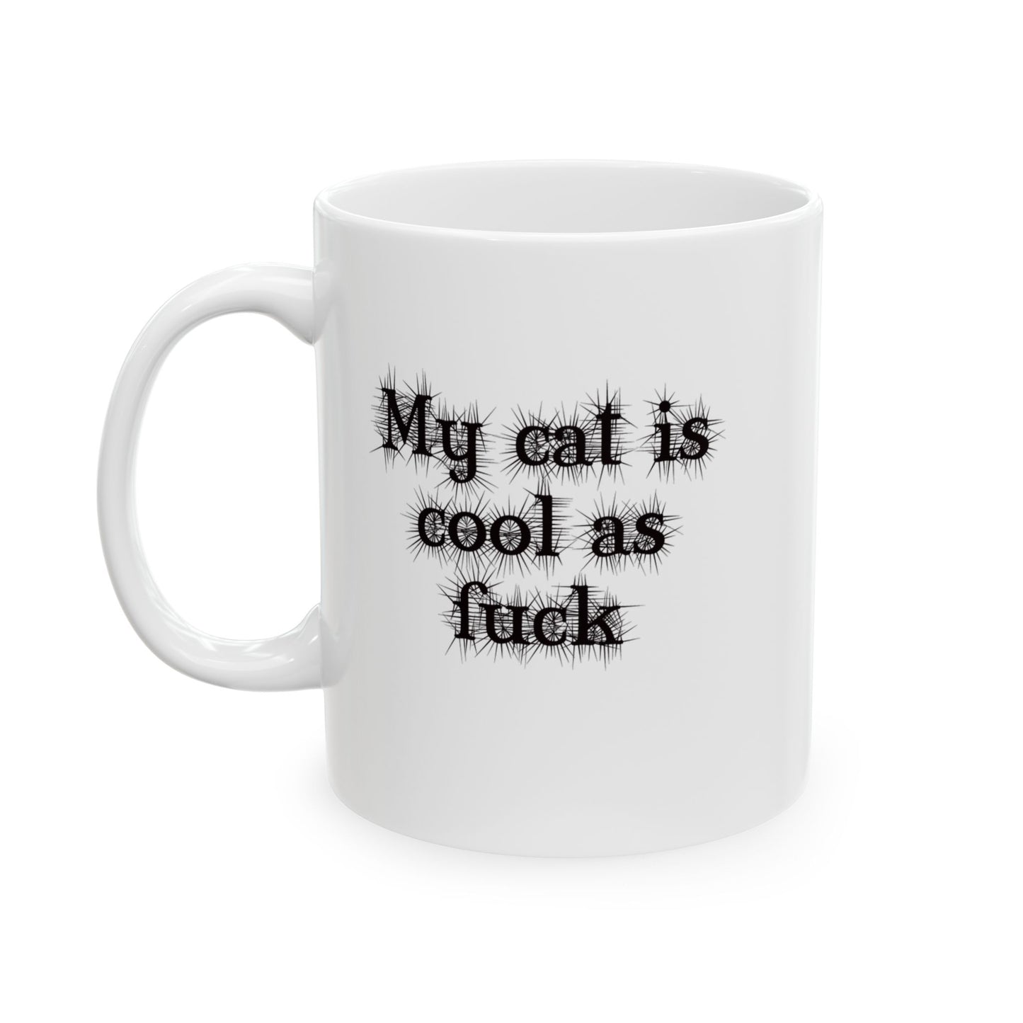 My Cat is Cool as F*** 11 and 15 oz Ceramic Mug – Funny Cat Lover Gift