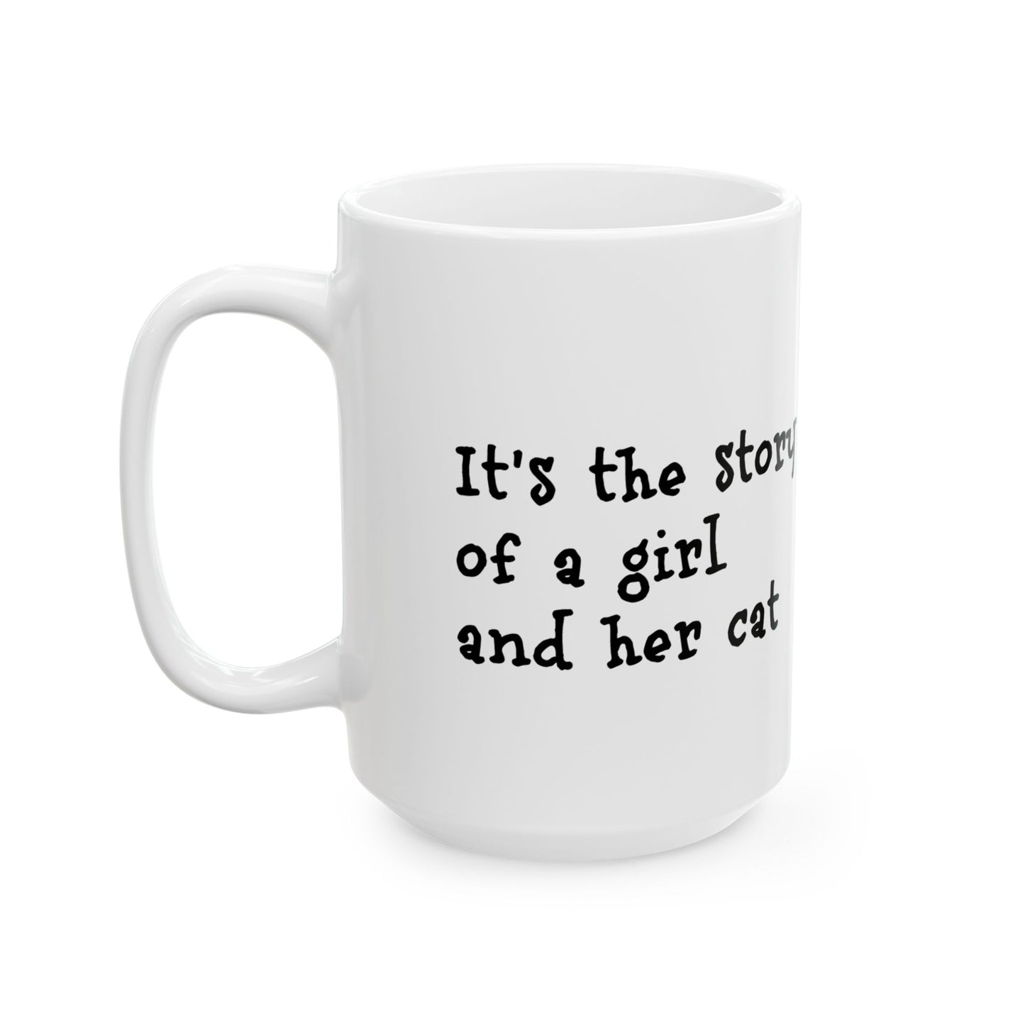 Story of a Girl and Her Cat Ceramic Coffee Mug (11oz, 15oz)