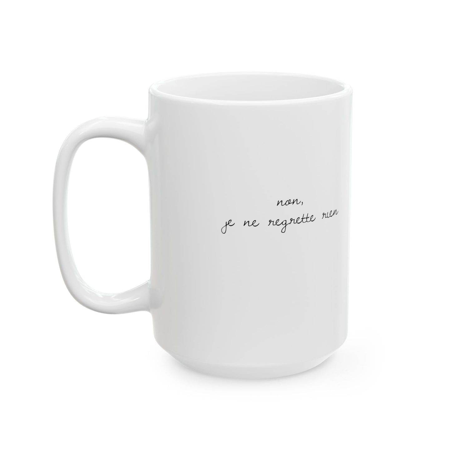 Je ne regrette rien Coffee Mug 11oz & 15oz
