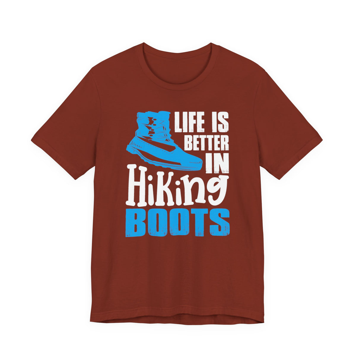 Hiking Boots T-Shirt – "Life Is Better In Hiking Boots" Outdoor Adventure Tee