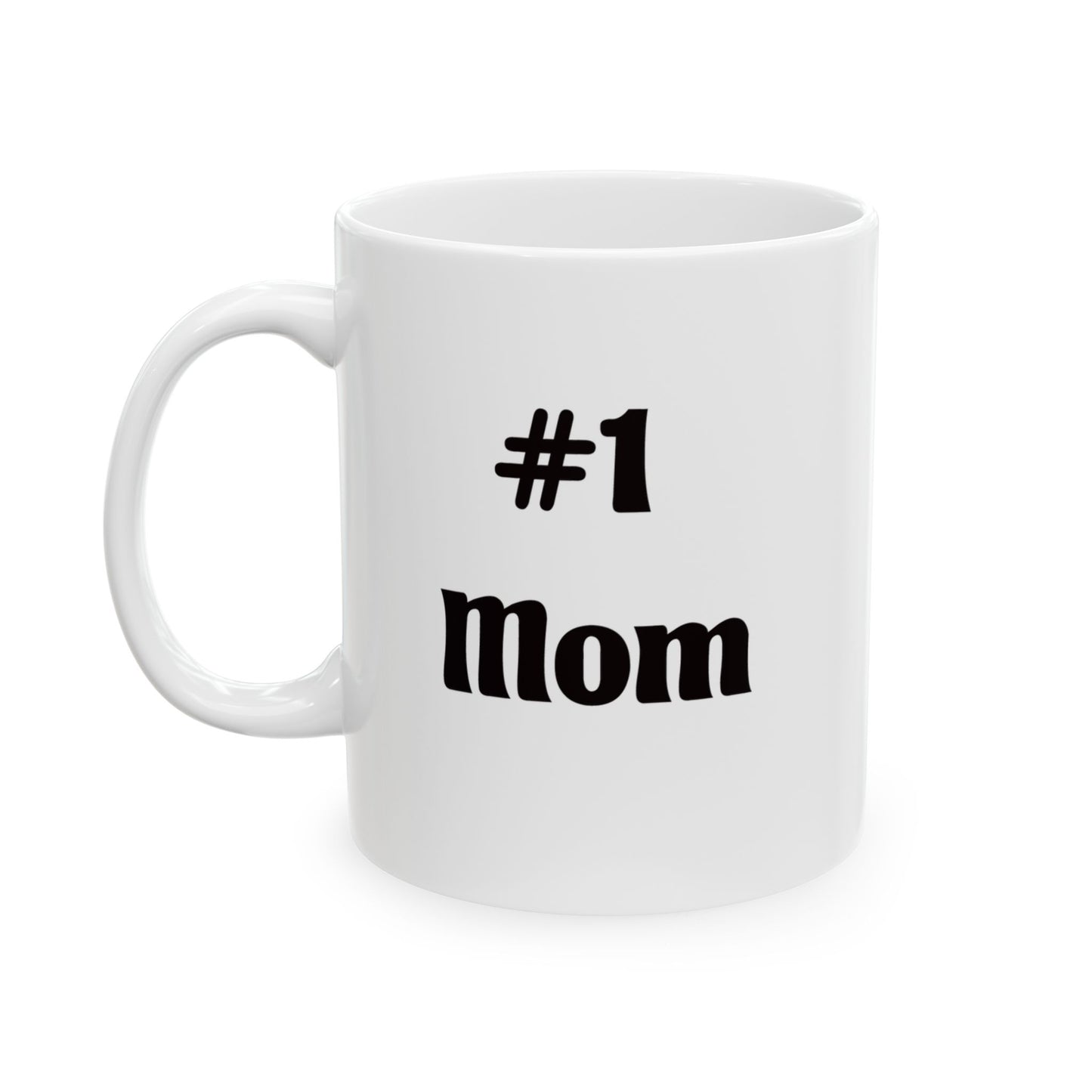 Funny Coffee Mug – “#1 Mom” Black Typography Ceramic Mug (11oz & 15oz)