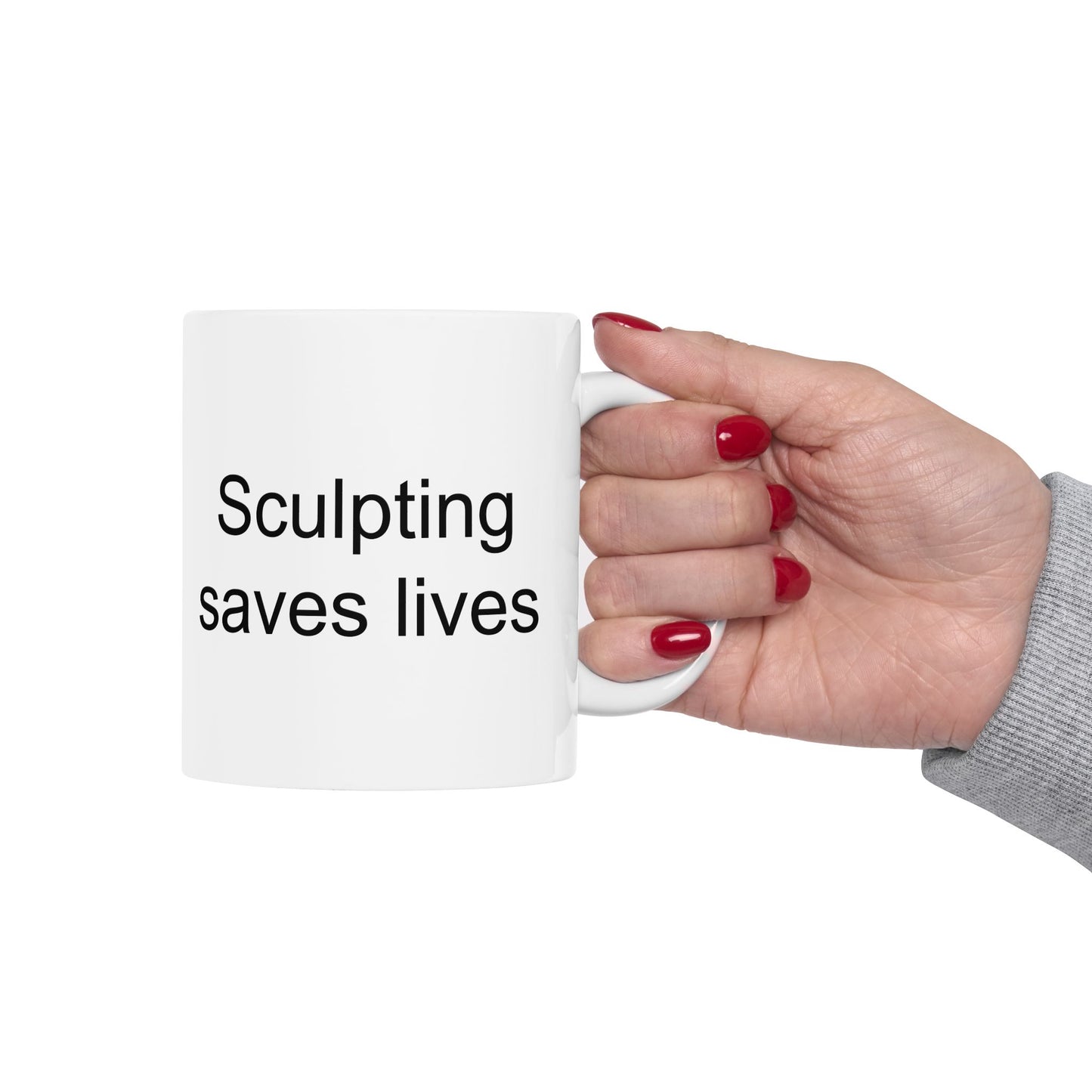 Sculpting Saves Lives White Coffee Mug (11 oz & 15 oz)