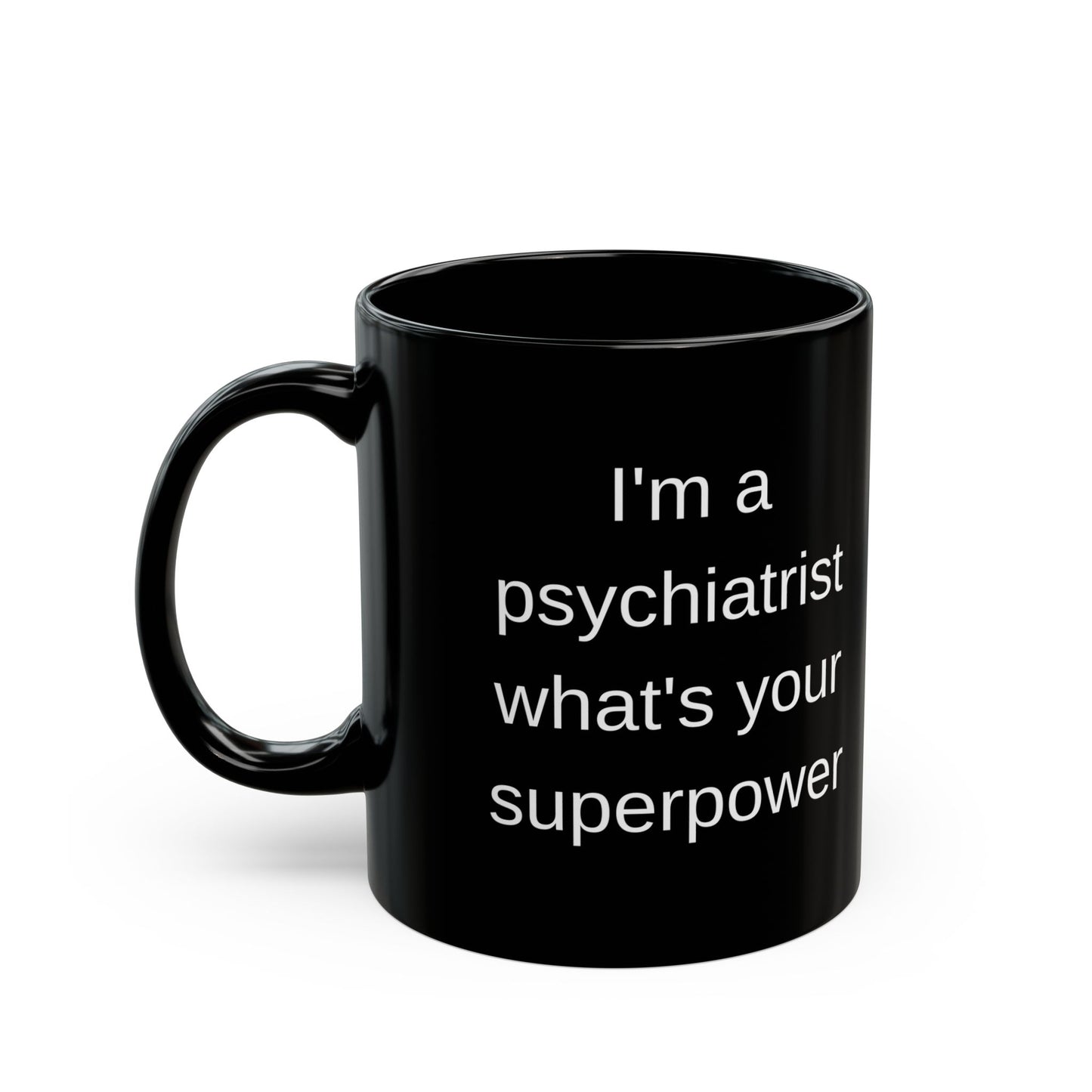 Psychiatrist Superpower Black Mug (11 oz & 15oz)