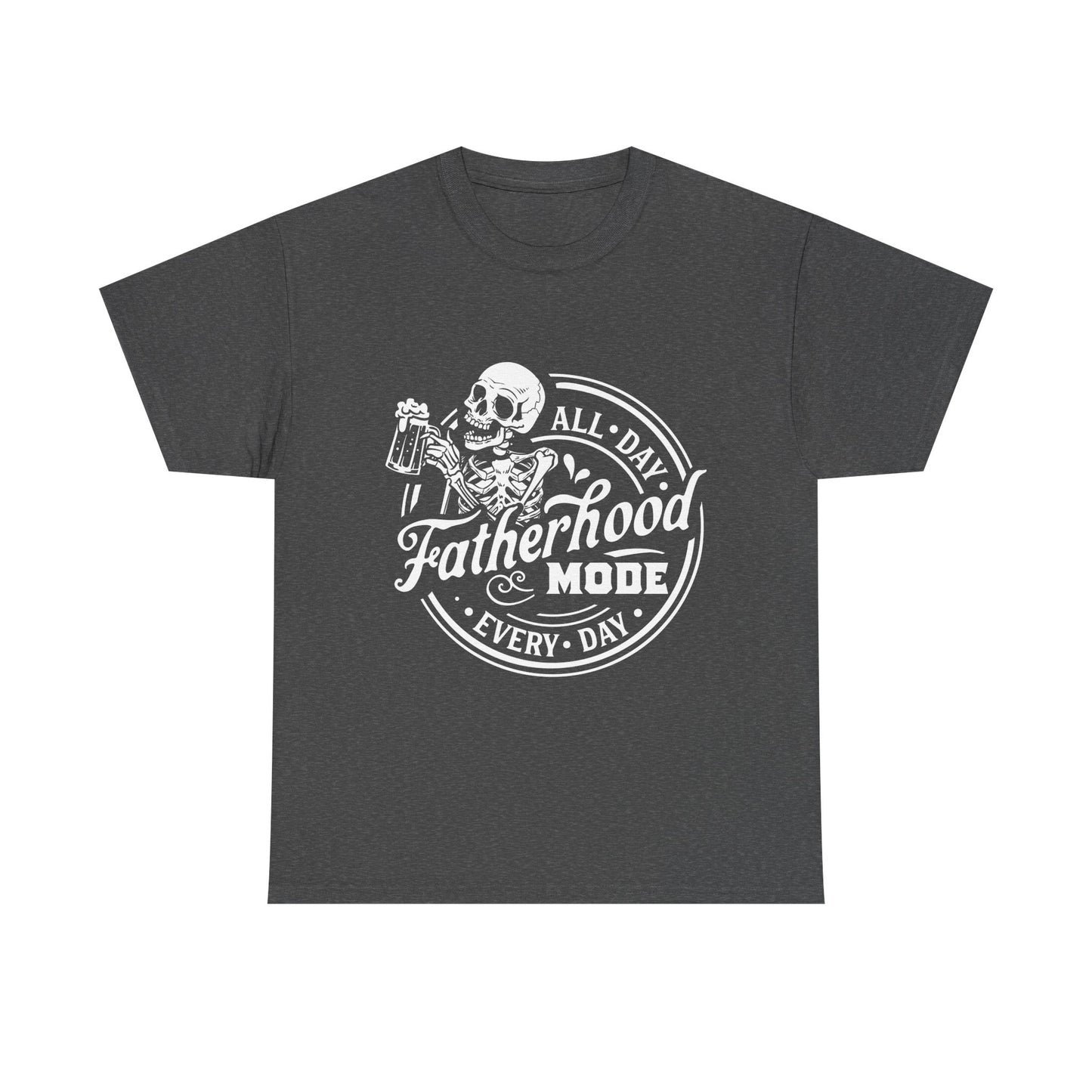 Fatherhood Mode All-Day, Every Day T-Shirt for Dad for Father's Day
