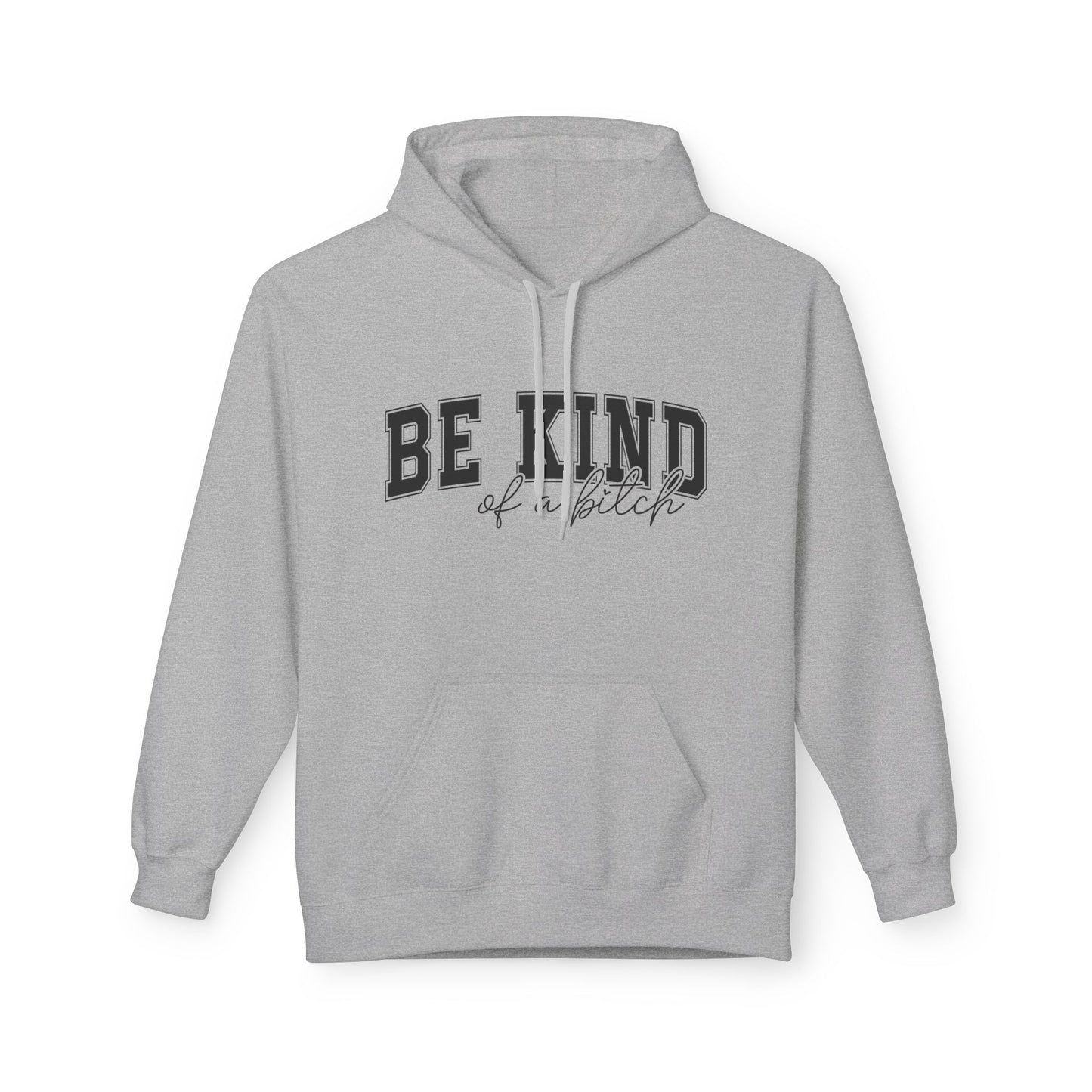 Sassy Be Kind Fleece Hoodie | Softstyle Sweatshirt for Women Who've Had Enough