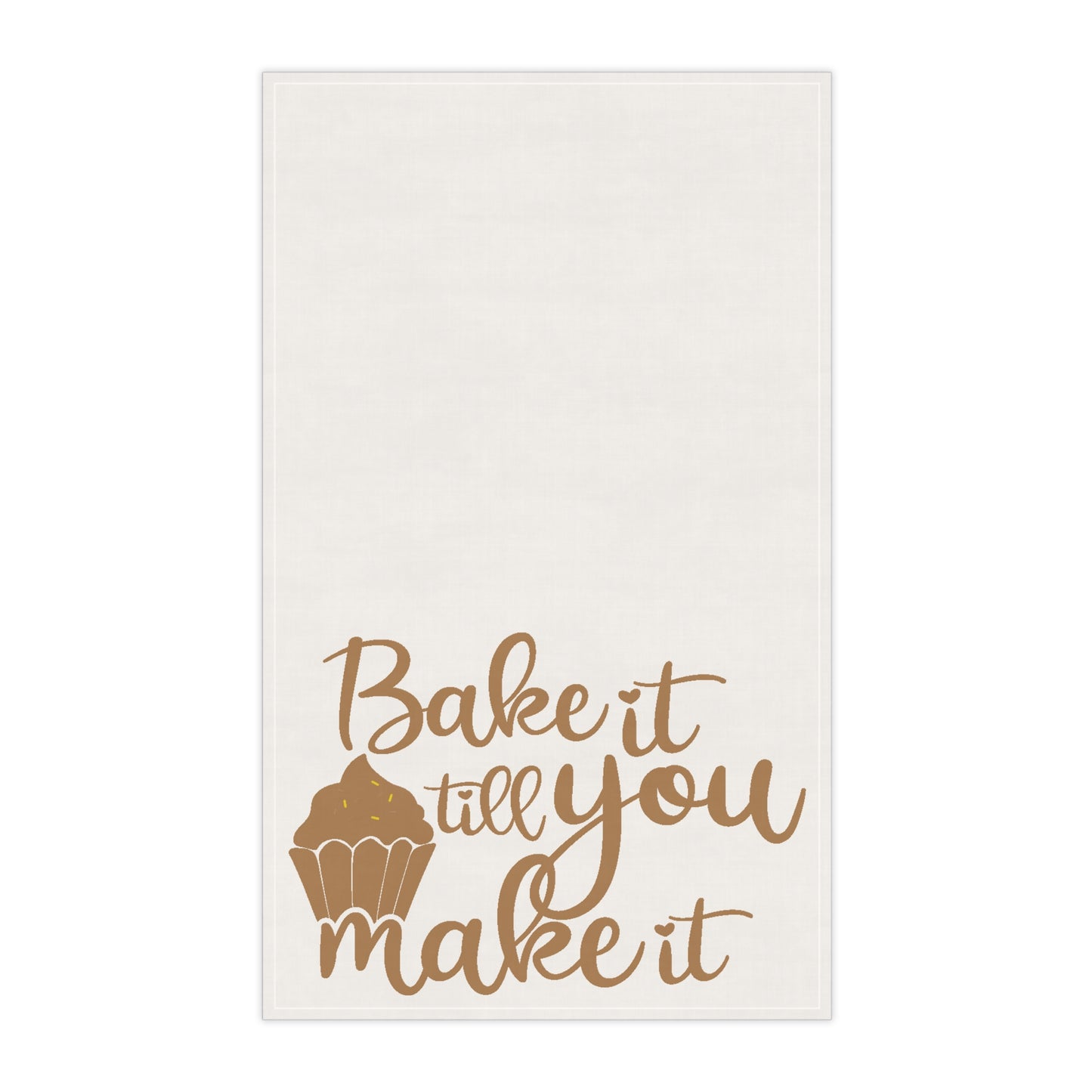 Bake It Till You Make It Kitchen Towel - Brown on White