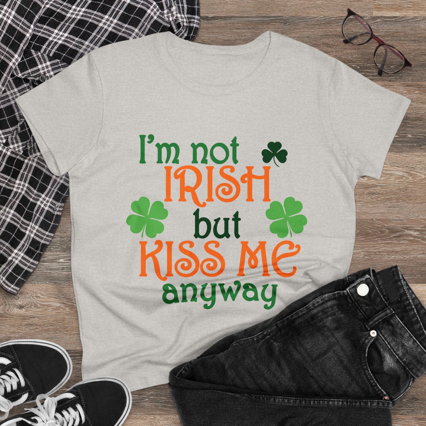 I'm Not Irish But Kiss Me Anyway St. Patrick's Day Women's Tee