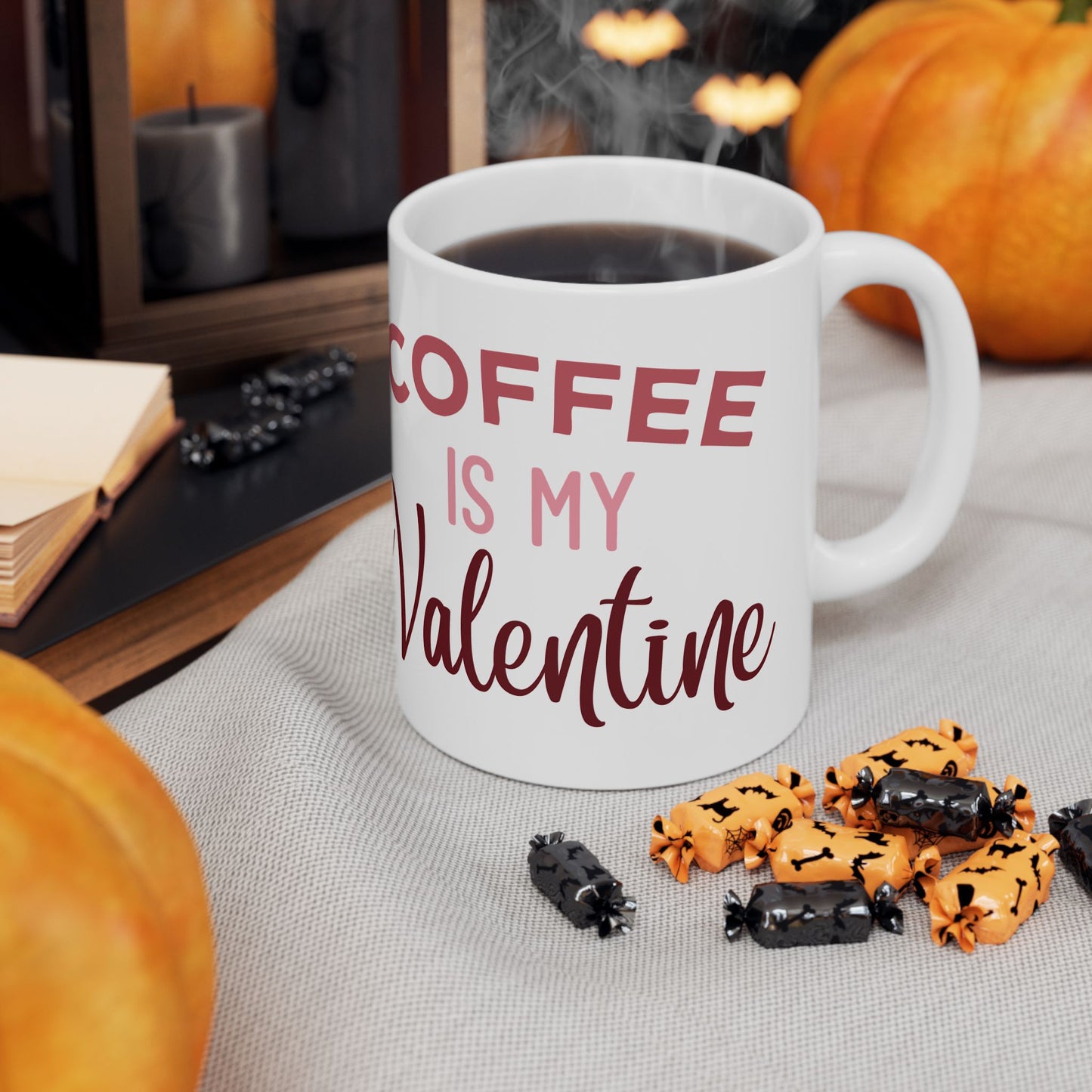 Coffee Is My Valentine Ceramic Mug — 11oz & 15oz