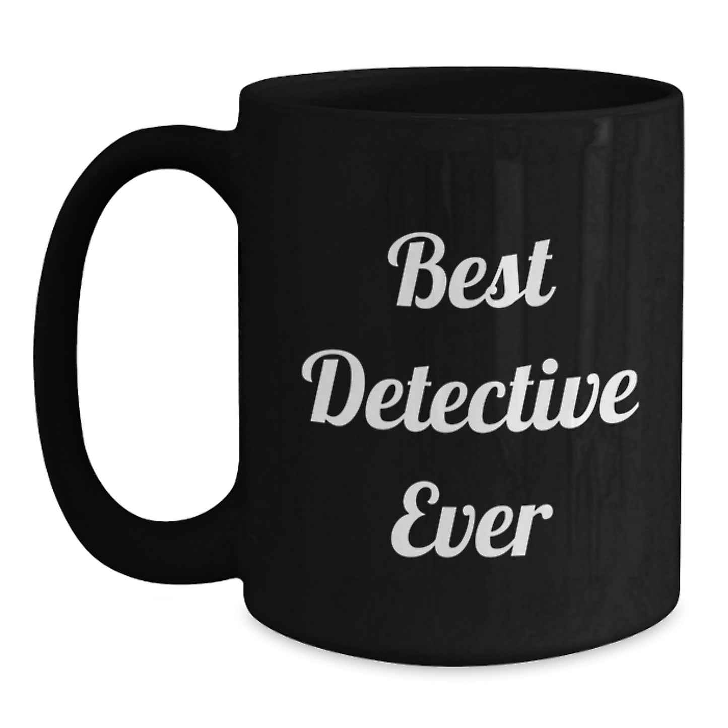 Funny Detective Quotes Black Coffee Mug, Gifts from Friends for Detective, 11oz or 15oz, Microwave and Dishwasher Safe - Main