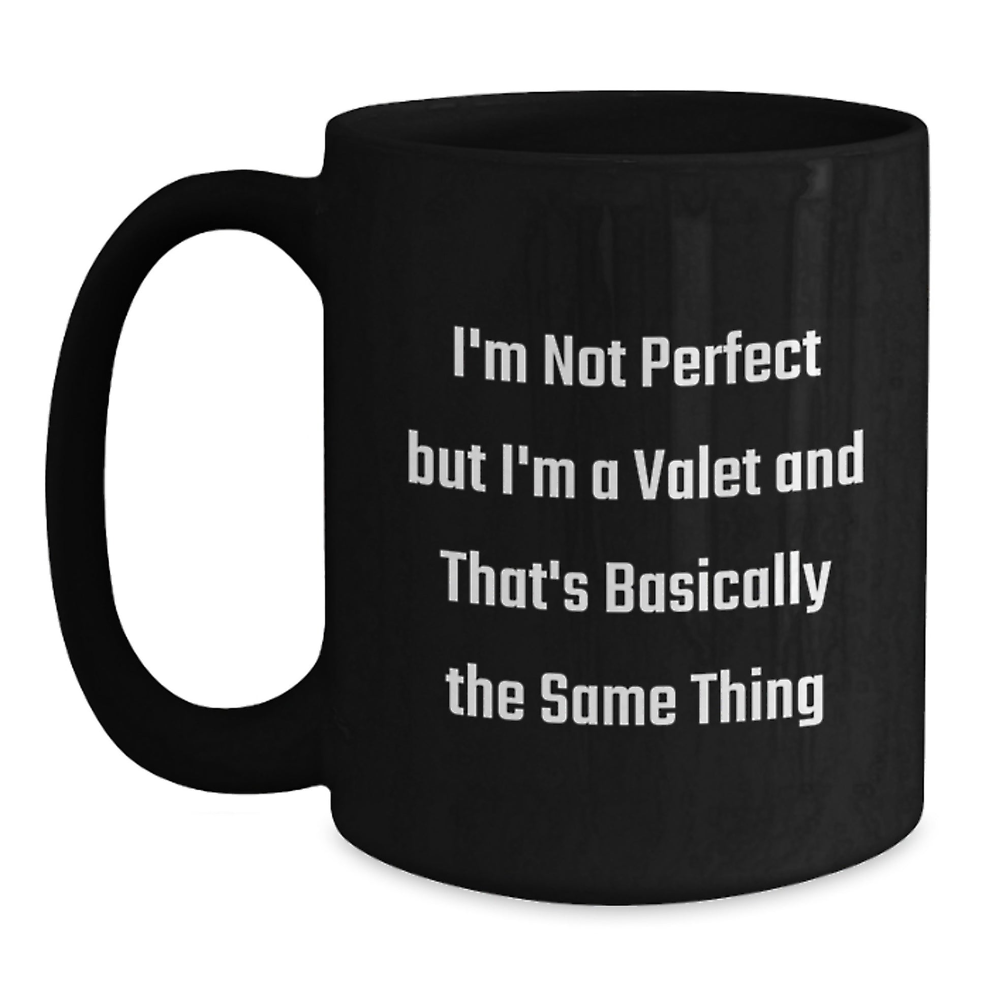 Valet Humor Gifts from Friends to Graduates, Funny Black Coffee Mugs with 'I'm Not Perfect But I'm A Valet And That's Basically The Same Thing', Unique Gifts for Valet - Main