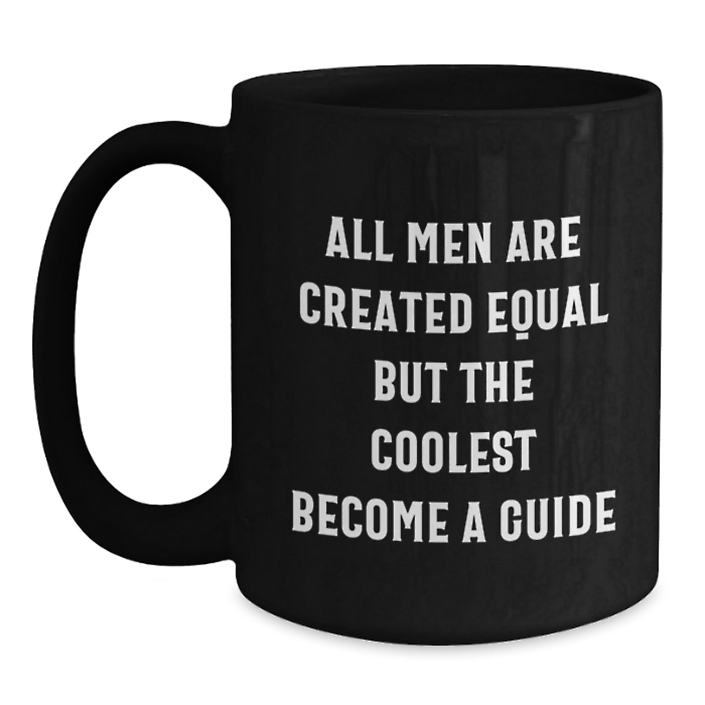 Funny Guide Gifts from Dad - All Men Are Created Equal But The Coolest Become A Guide, Black Coffee Mug for Guide Enthusiasts, Father's Day Unique Gifts for Men - Main