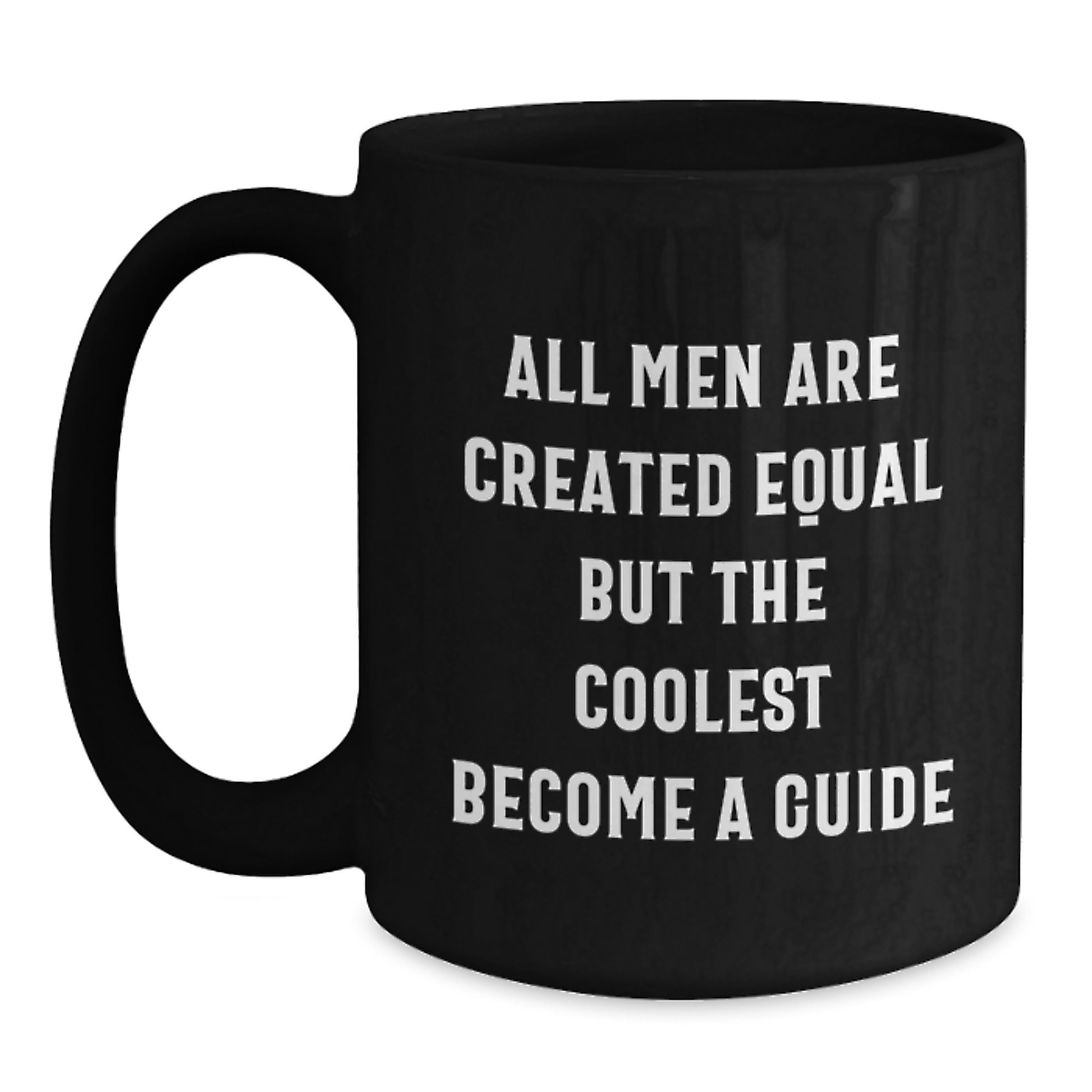 Funny Guide Gifts from Dad - All Men Are Created Equal But The Coolest Become A Guide, Black Coffee Mug for Guide Enthusiasts, Father's Day Unique Gifts for Men - Main