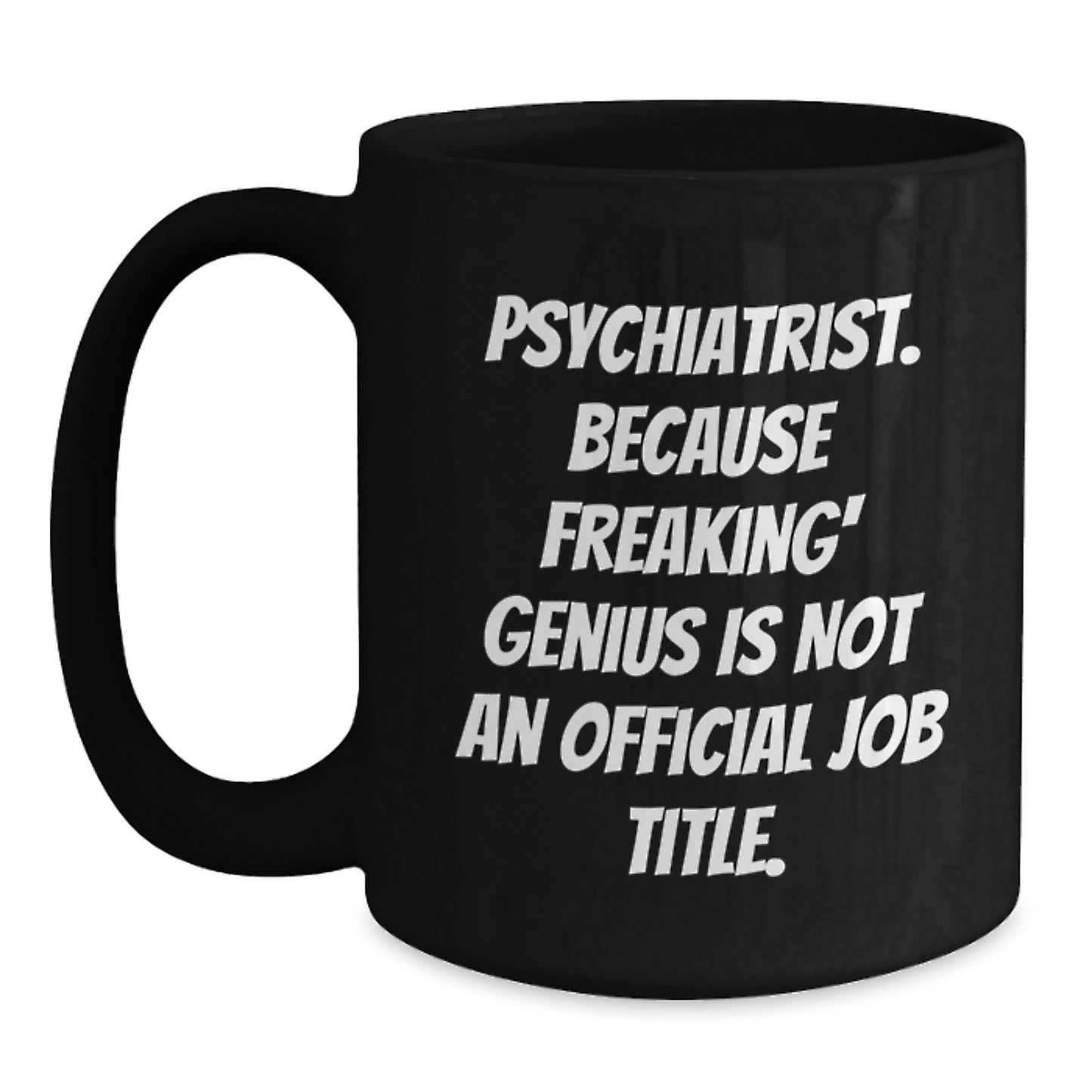 Funny Psychiatrist Gifts for Mom Black Coffee Mug 'genius Is Not An Official Job Title' Mother's Day Unique Gifts from Men - Main