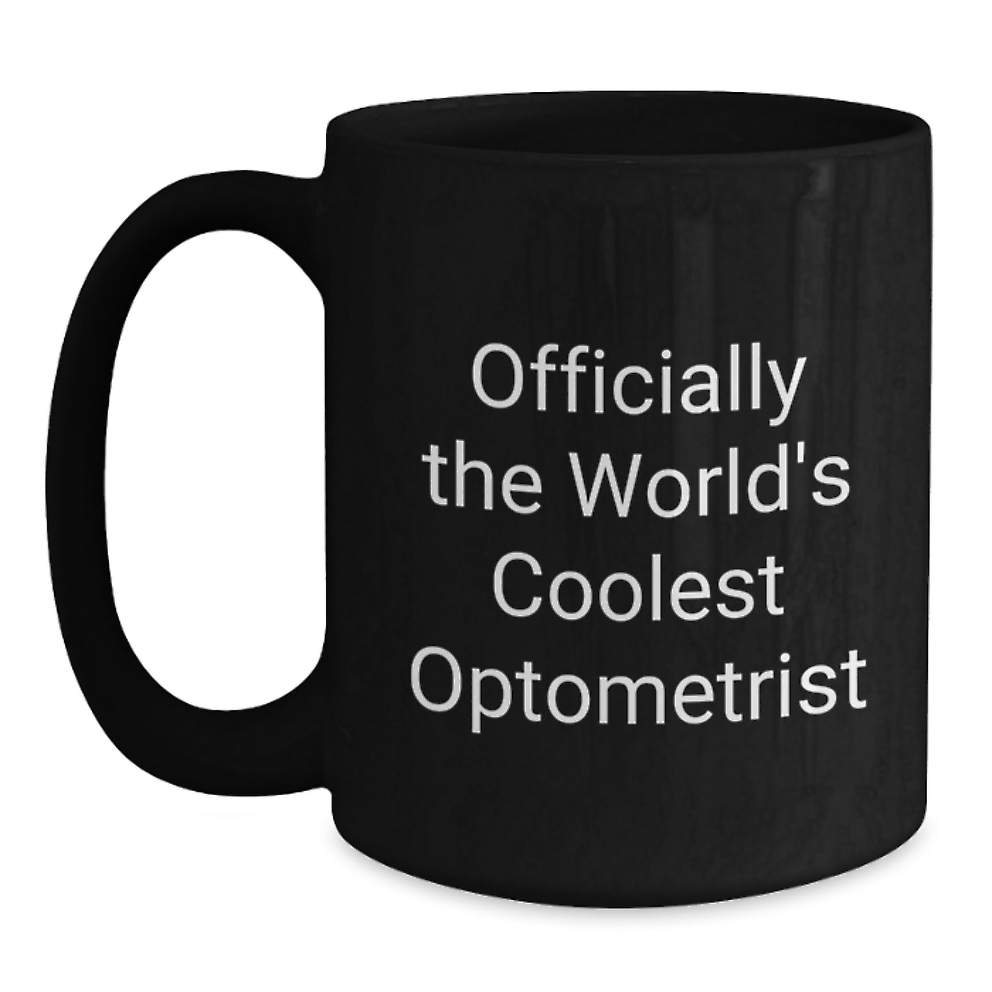 Funny Optometrist Gifts from Family, Friends, or Coworkers - 'Officially The World's Coolest Optometrist' Black Coffee Mug for Graduation Unique Gifts - Main