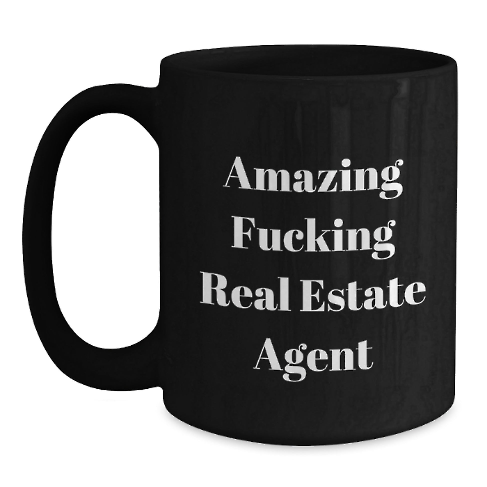Funny Real Estate Agent Gifts, Amazing F--king Real Estate Agent Birthday Mug, Black Coffee Mug for Real Estate Agent, Gifts from Friends, Gifts for Real Estate Agent - Main