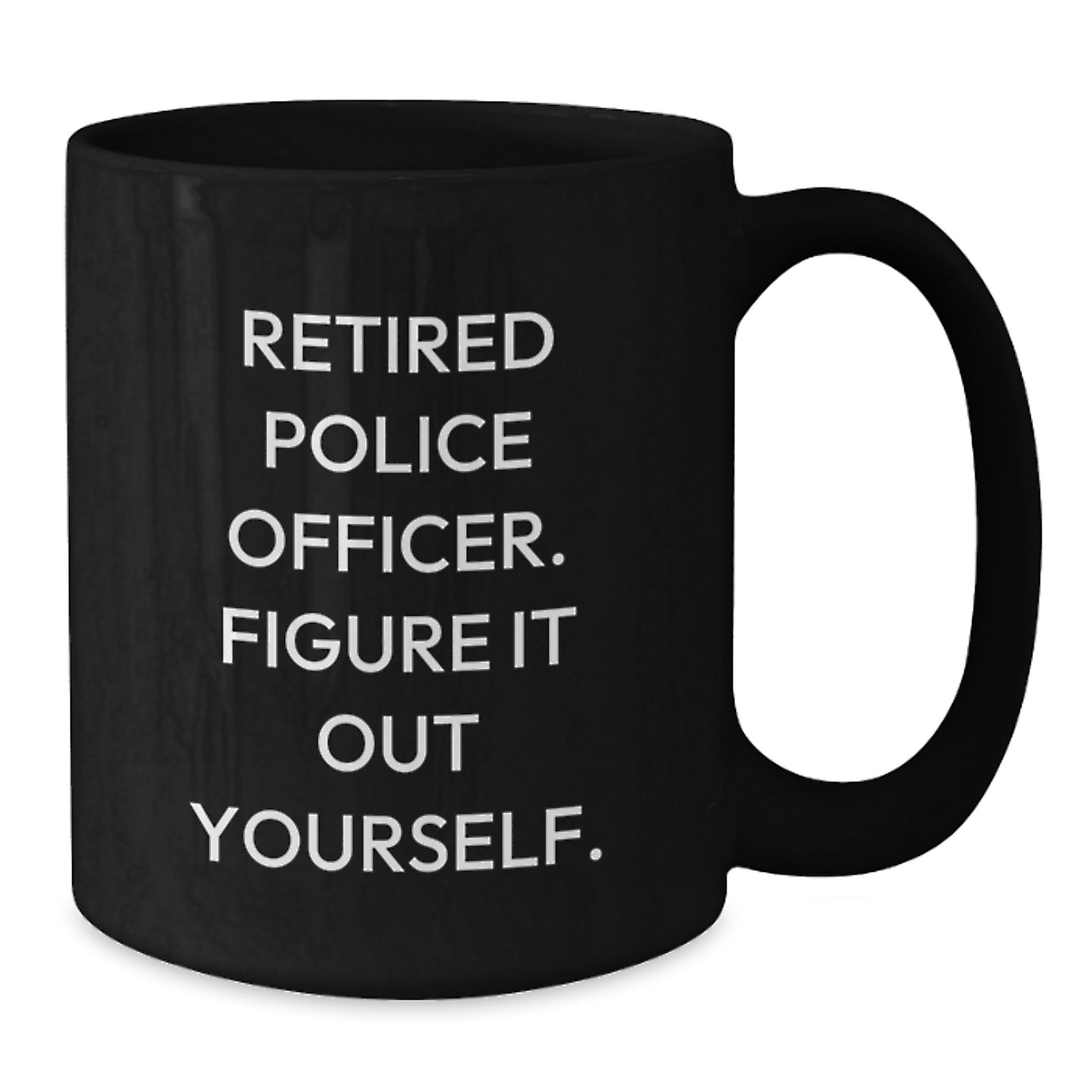 Funny Police Officer Gifts for Him Birthday Unique Retired Officer Figure It Out Yourself Black Coffee Mug - Additional