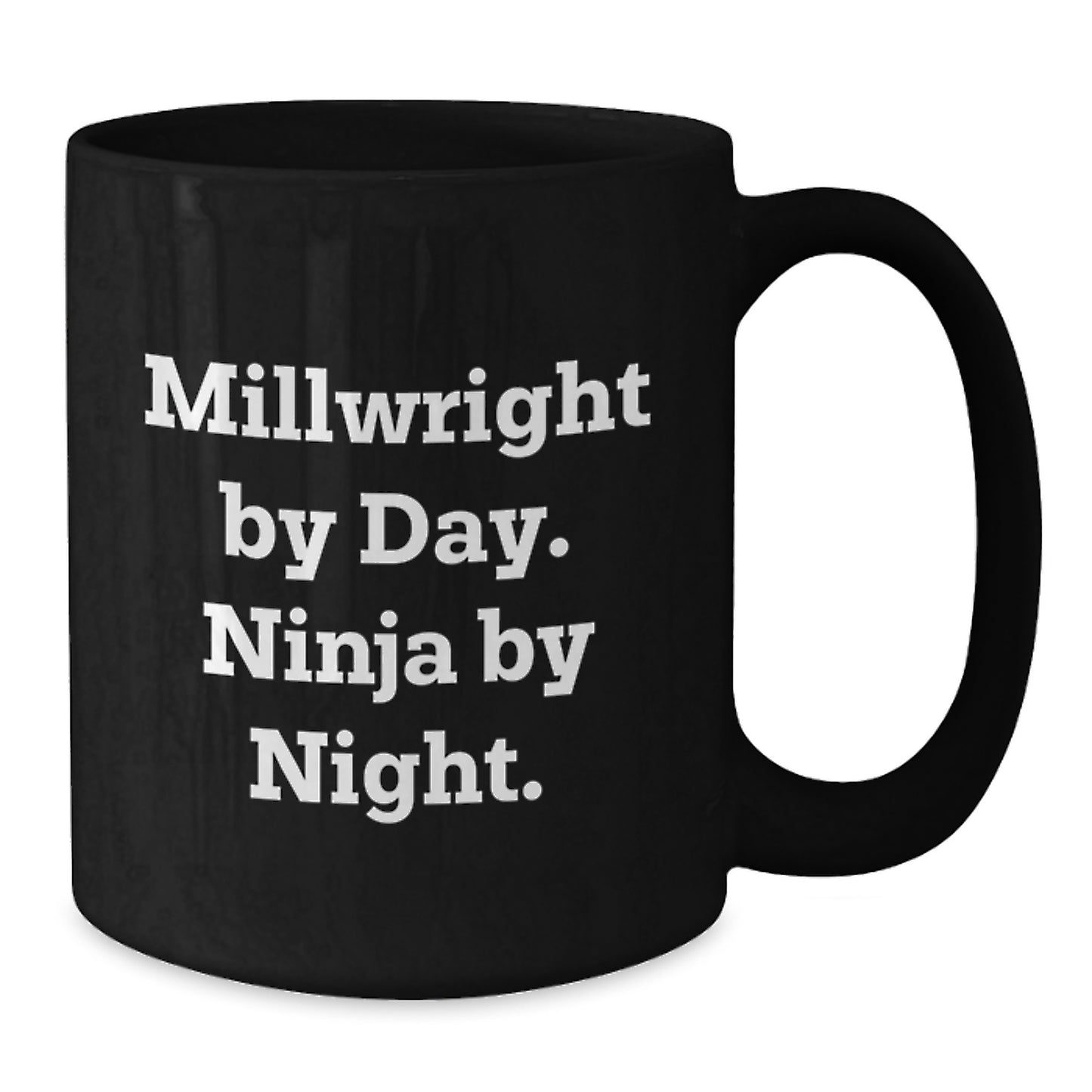 Funny Millwright Gifts from Men to Millwright Friends and Coworkers - Black Coffee Mug - Millwright By Day Ninja By Night - Additional