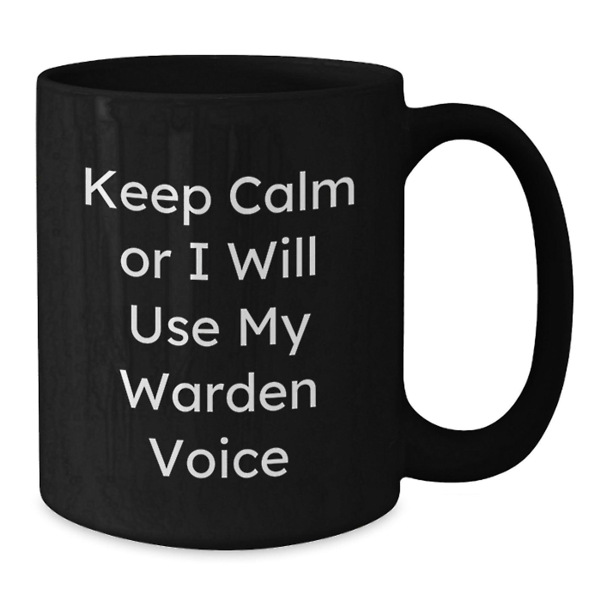 Warden Gifts for Graduation, Funny Black Coffee Mug, Keep Calm Or I Will Use My Warden Voice, Gifts from Men to Warden, Unique Graduation Gifts - Additional