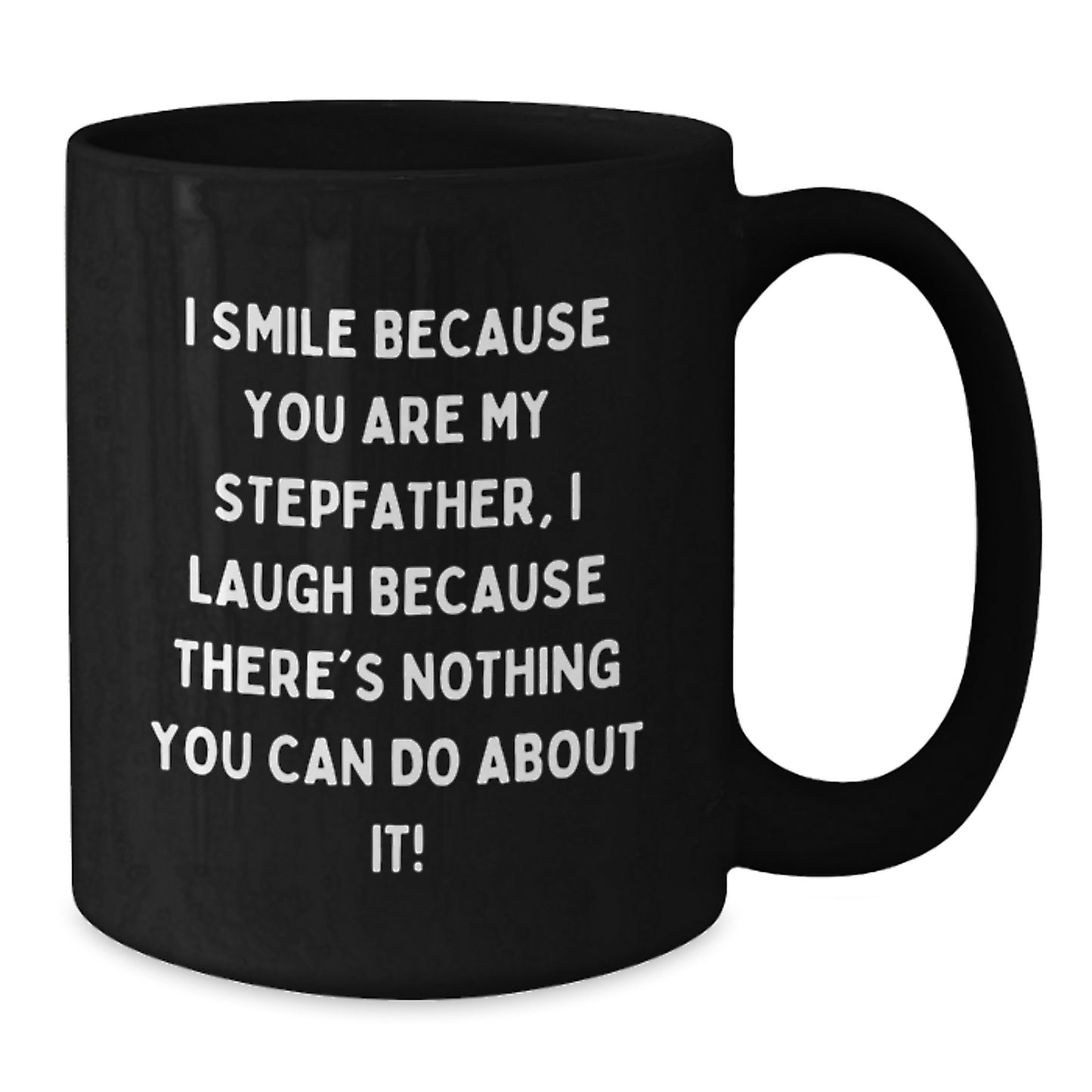 Funny Stepfather Gifts from Friends, I Smile Because You Are My Stepfather, Unique Black Coffee Mug for Birthday - Additional