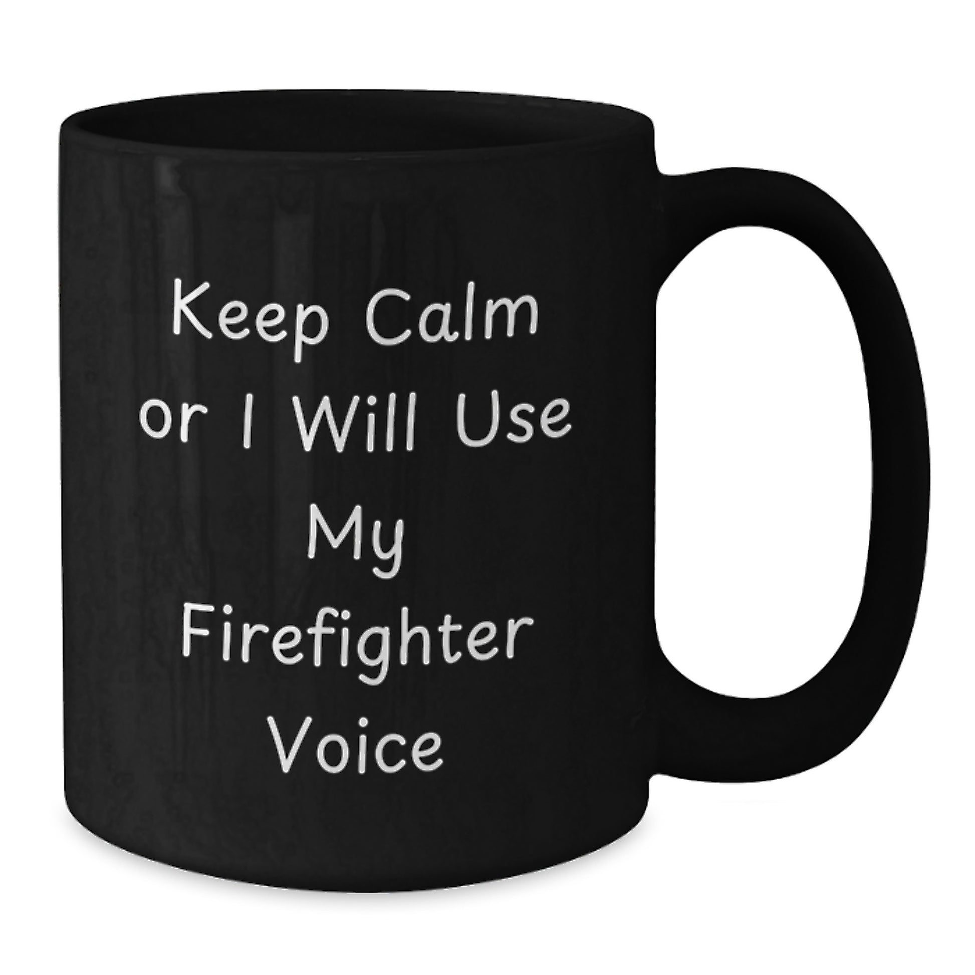 Funny Firefighter Gifts for Men Black Coffee Mug Keep Calm Or I Will Use My Firefighter Voice from Family - Additional
