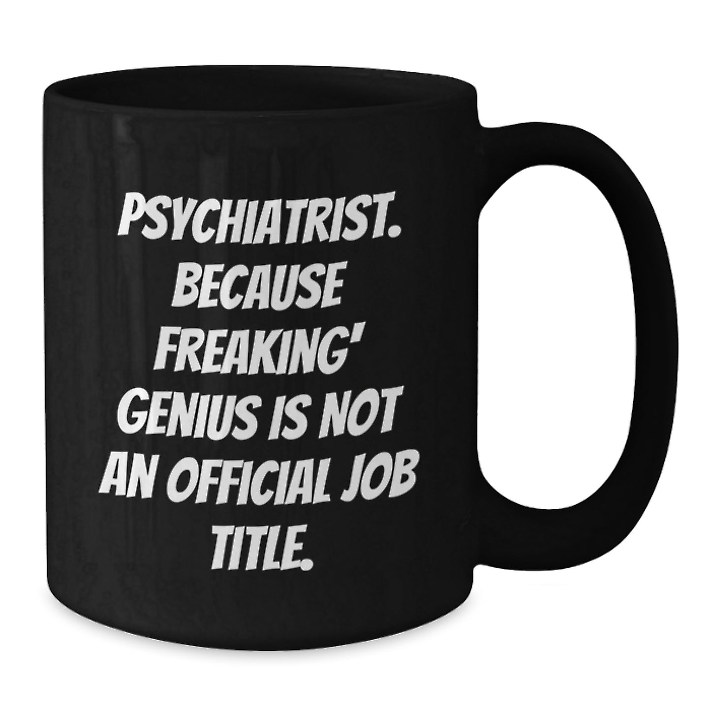 Funny Psychiatrist Gifts for Mom Black Coffee Mug 'genius Is Not An Official Job Title' Mother's Day Unique Gifts from Men - Additional