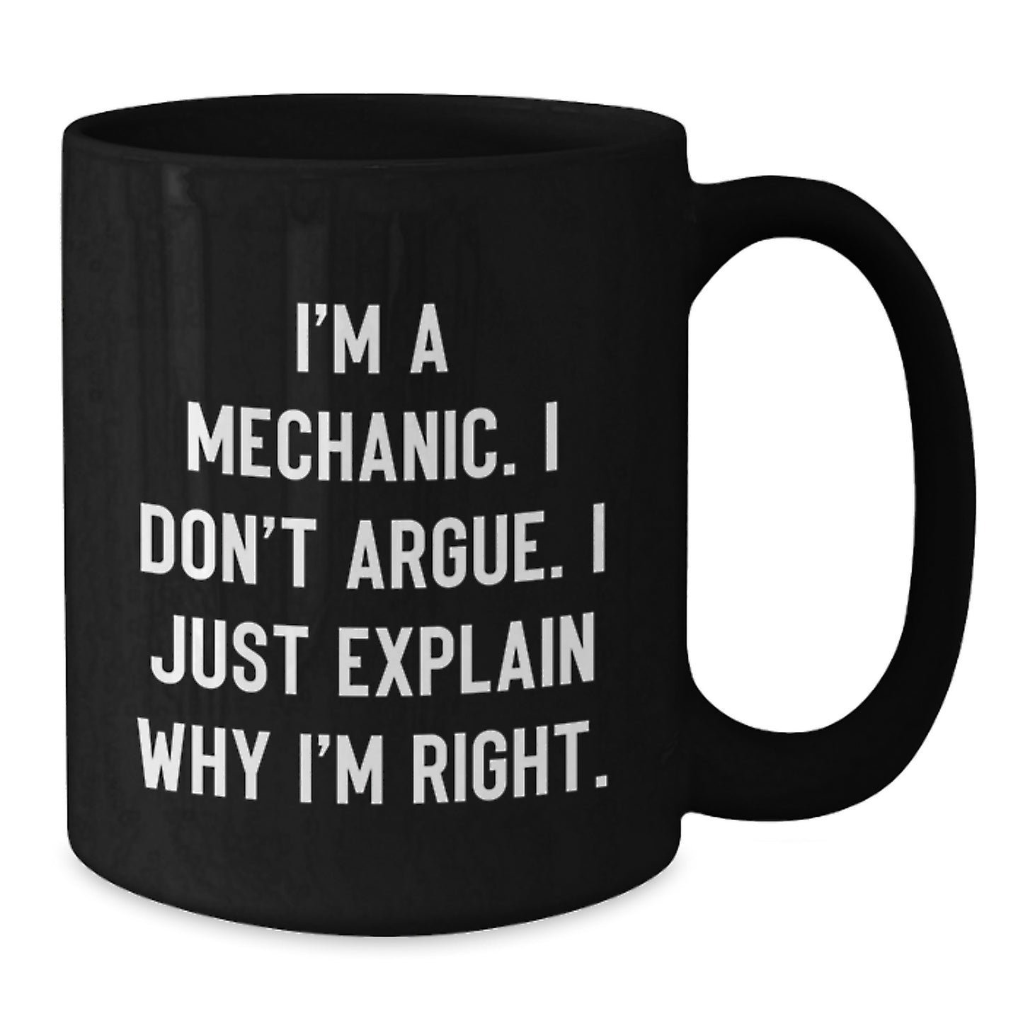 Funny Mechanic Gifts for Mom - 'I Don't Argue' Black Coffee Mug, Unique Mother's Day Present from Family or Friends - Additional