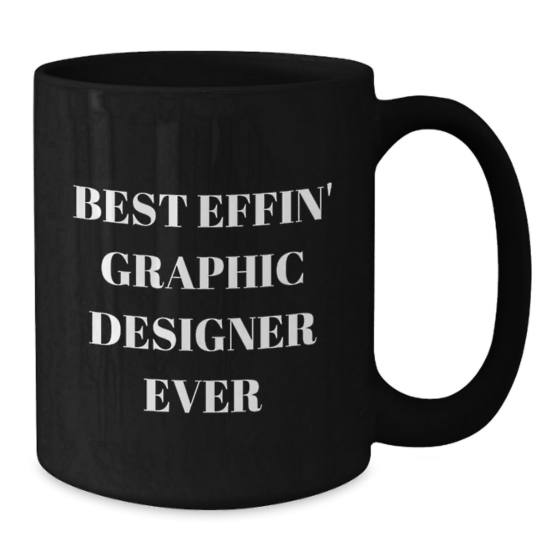 Funny Graphic Designer Gifts for Men, Unique Black Coffee Mugs from Friends to Best Effin' Graphic Designer Ever - Additional